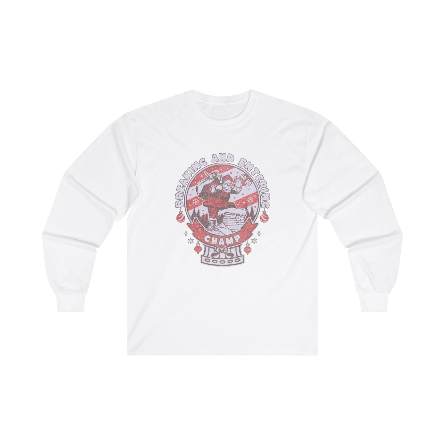 NEW! Breaking and Entering Champion Long Sleeve Tee - Fun Holiday Apparel for Christmas Celebrations