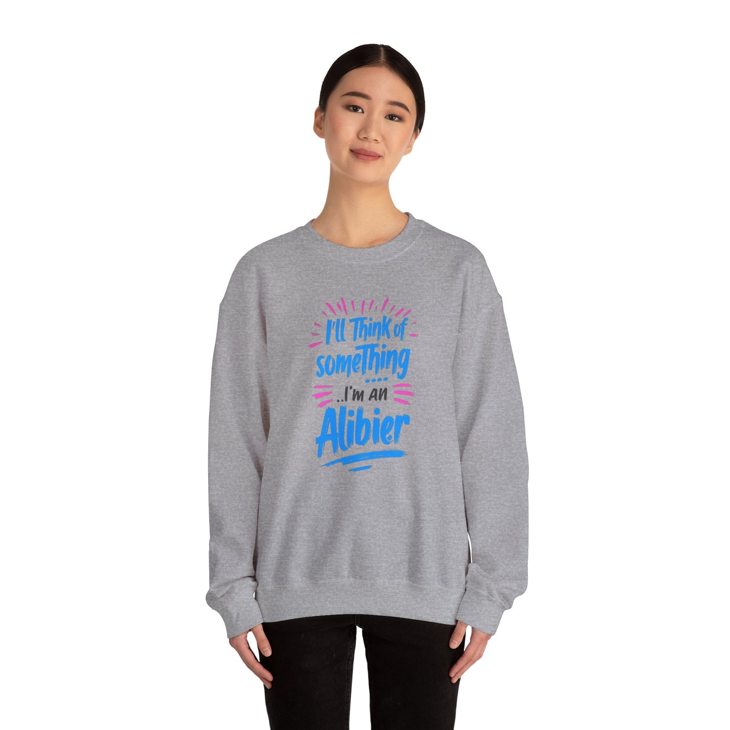 NEW! Alibier Unisex Crewneck Sweatshirt - "I'll Think of Something I'm an Alibier"