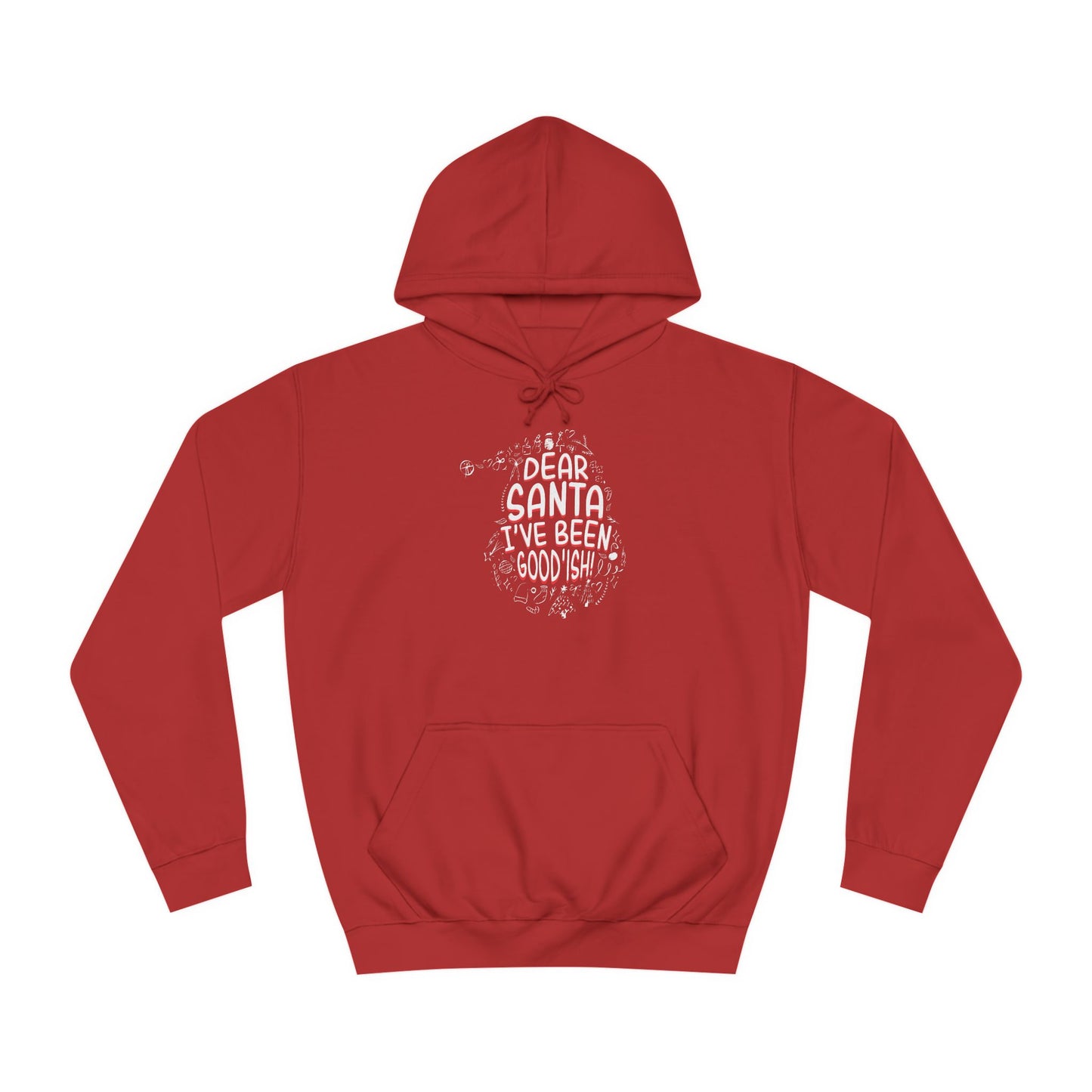 Christmas Dear Santa I've Been Good-ish Unisex College Hoodie - Festive Holiday Comfort