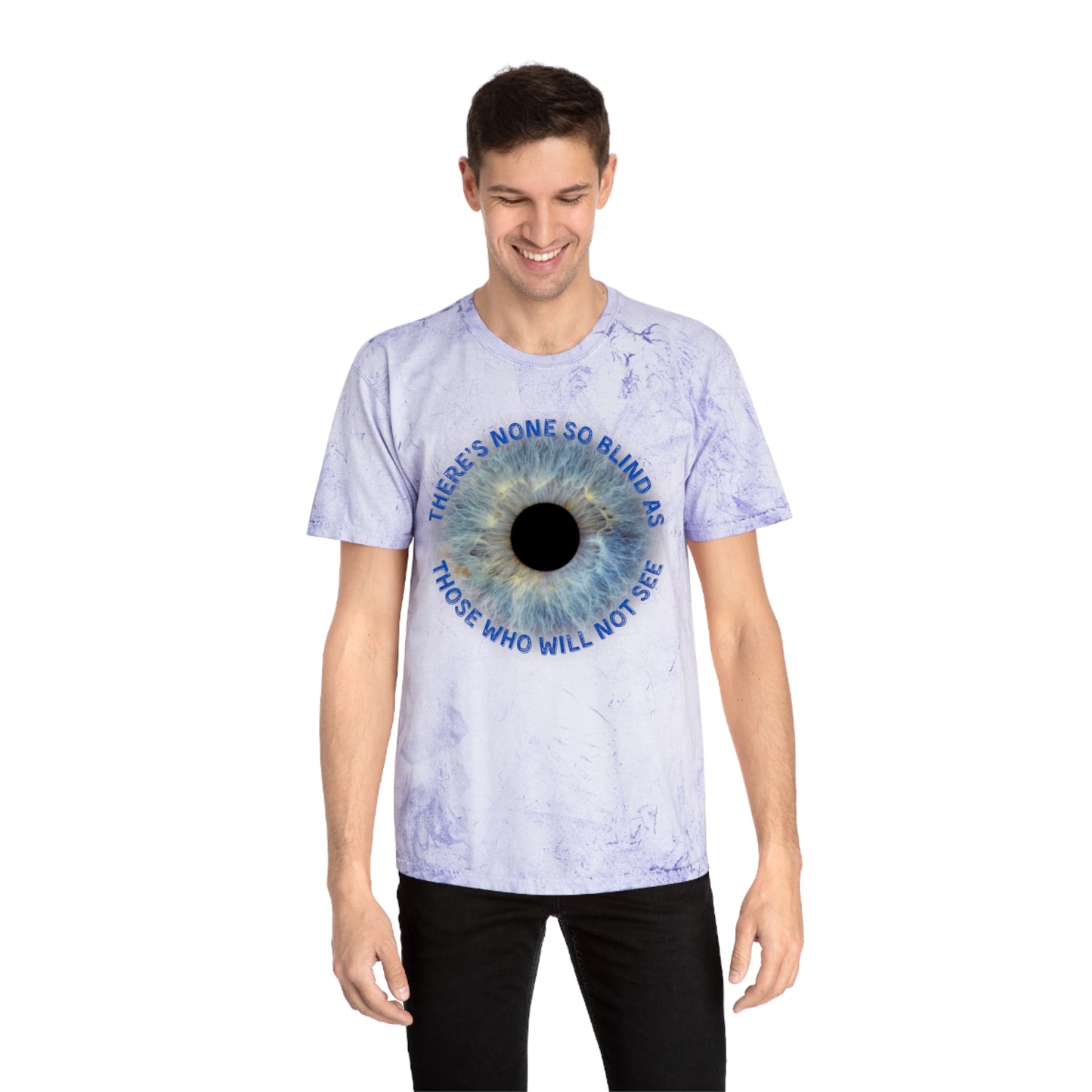 Color Blast T-Shirt with 'There's none so blind as those who will not see' Lyrics