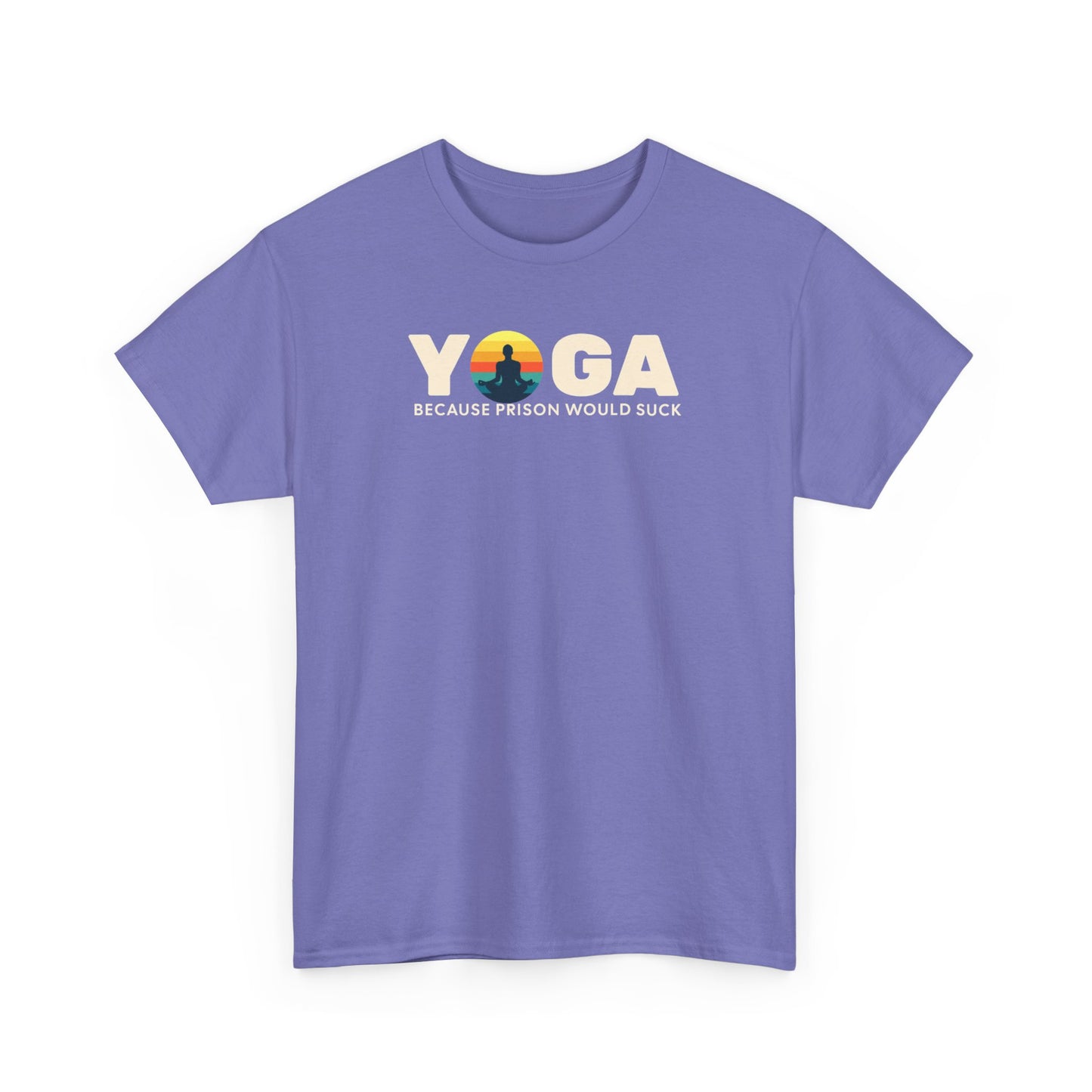 T-Shirt -Yoga Because Prison Would Suck Unisex Heavy Cotton Tee