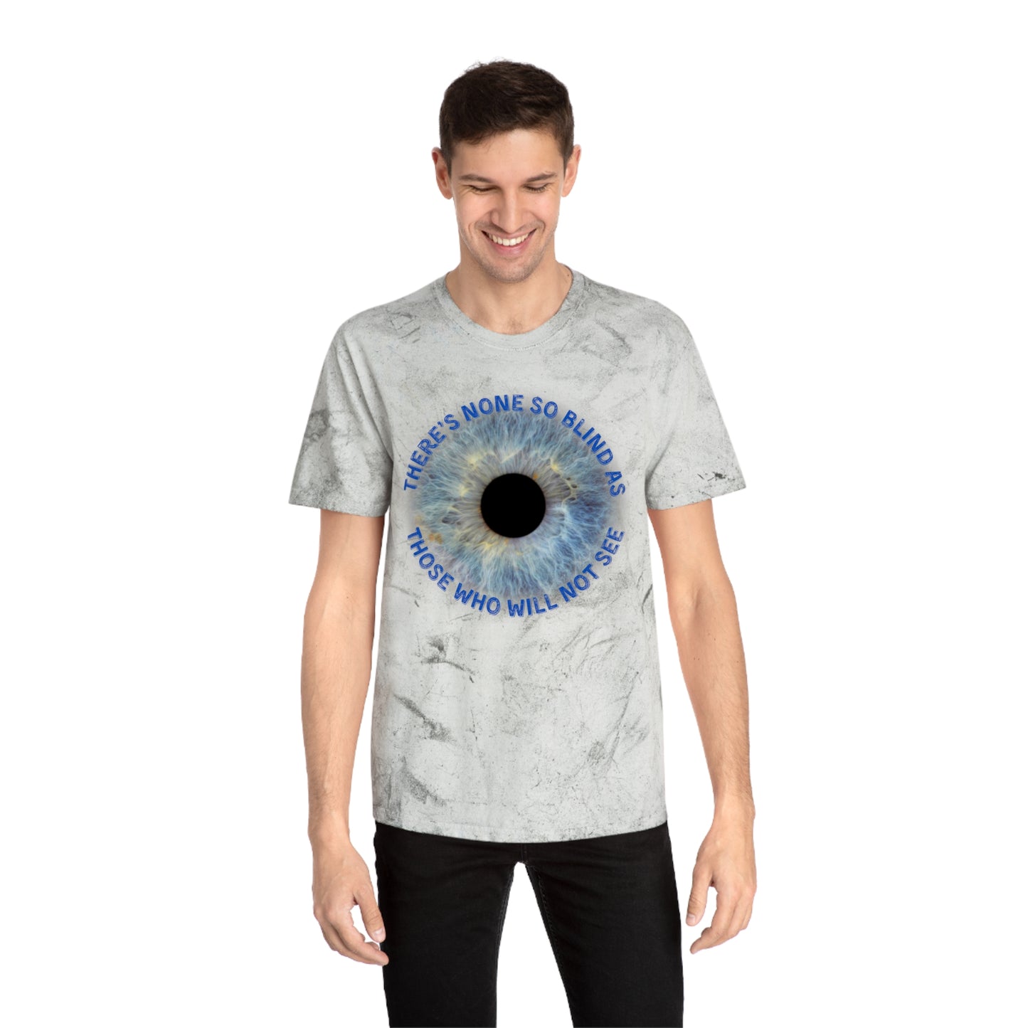Color Blast T-Shirt with 'There's none so blind as those who will not see' Lyrics