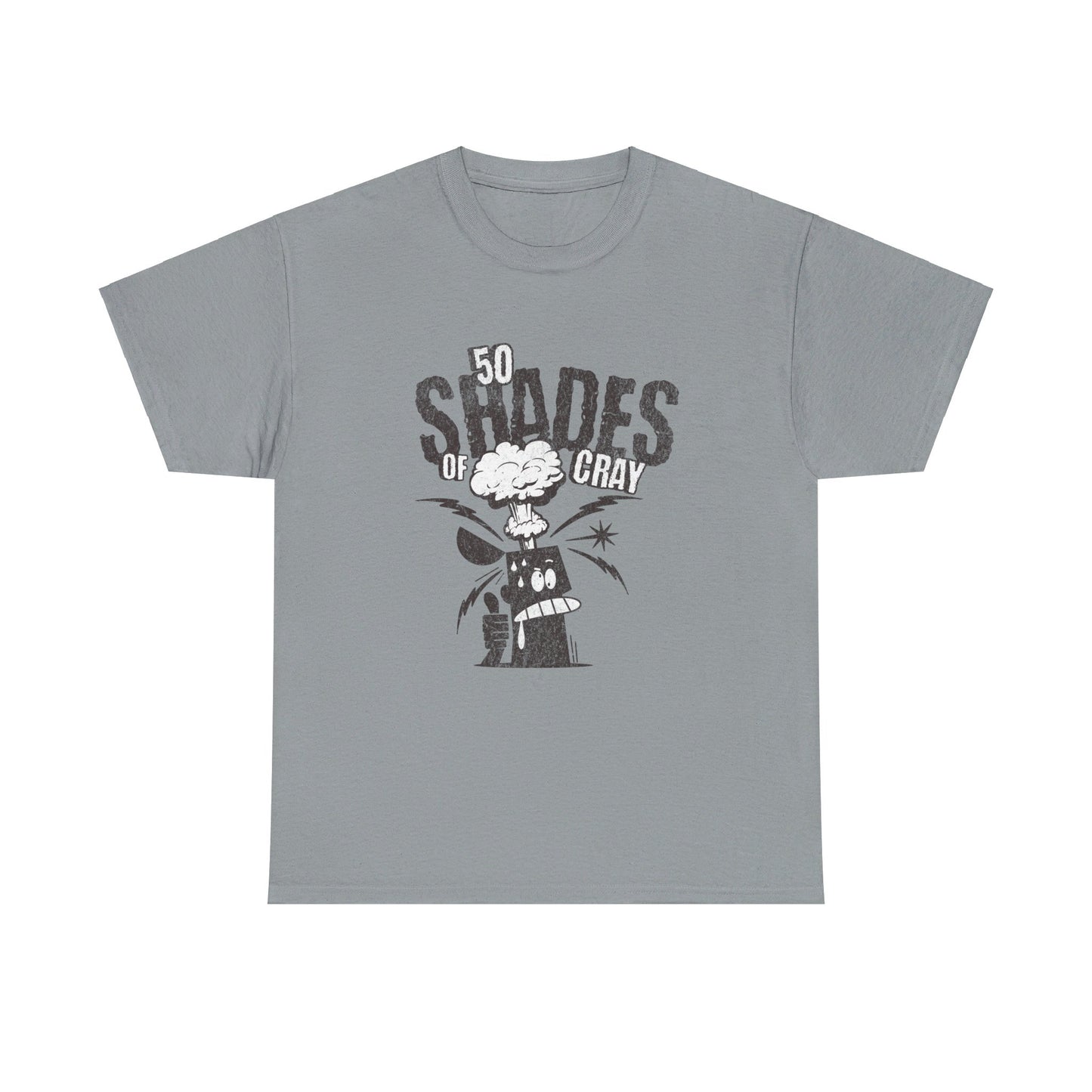 50 Shades Of Cray Unisex Heavy Cotton Tee