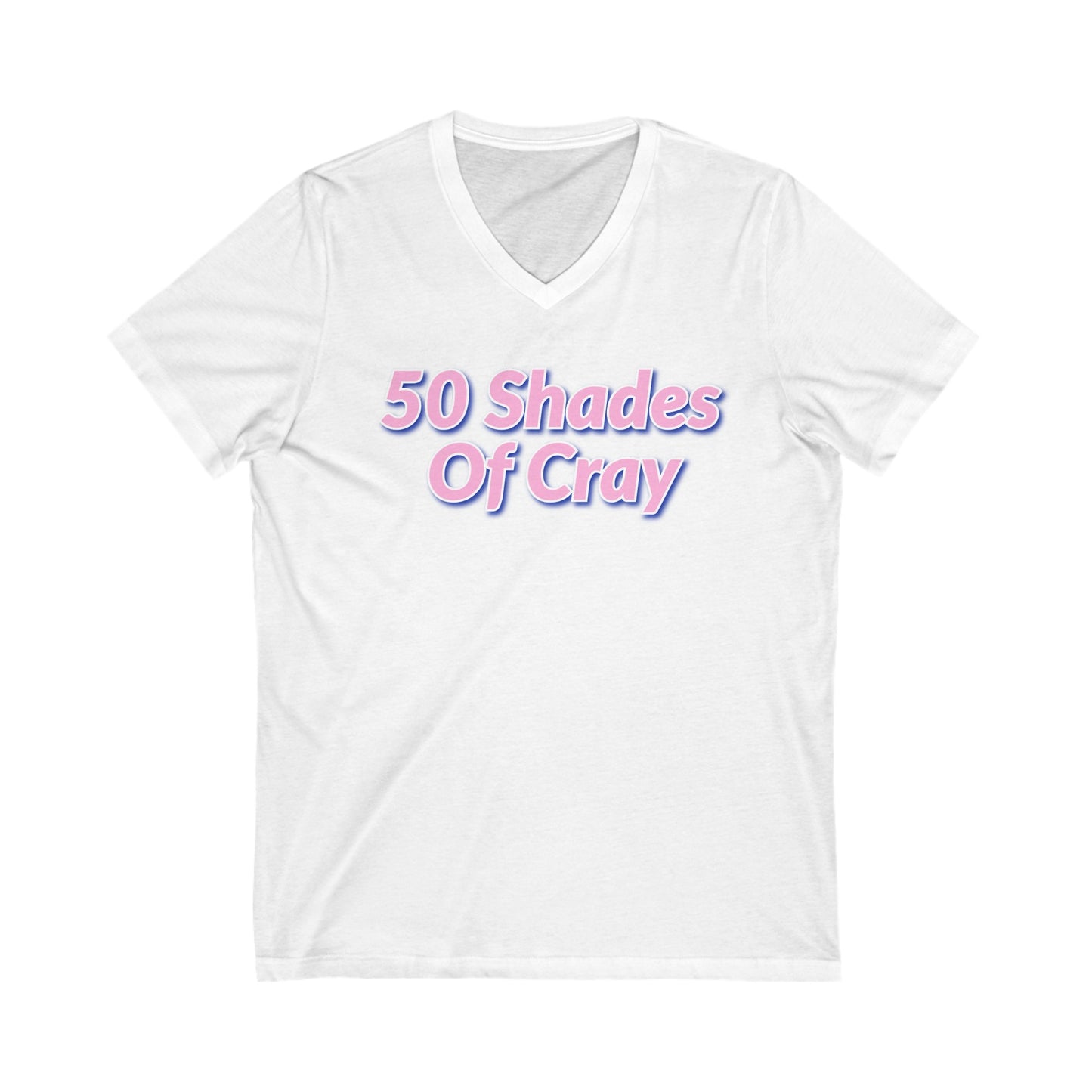 50 Shades Of Cray Unisex Jersey Short Sleeve V-Neck Tee