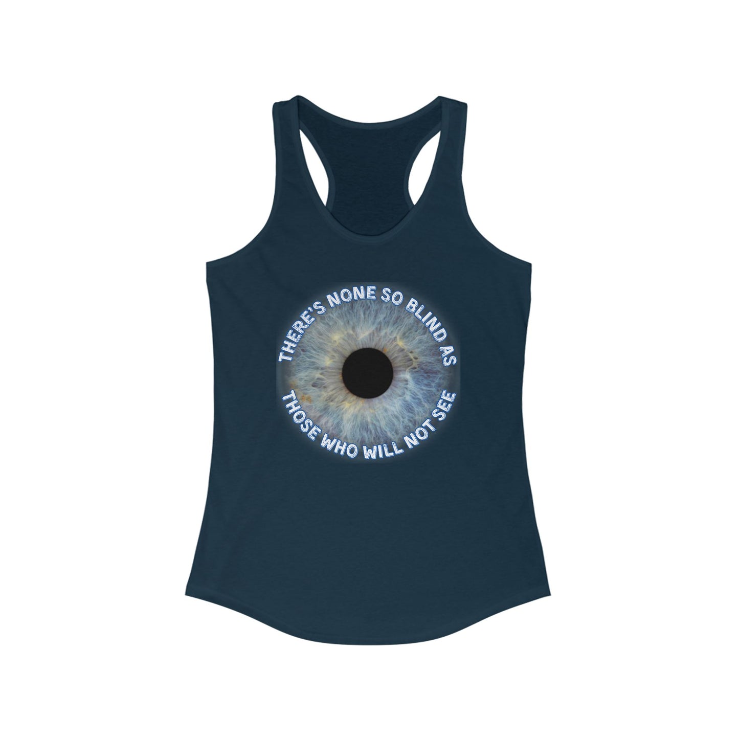 Lyrics Racerback Tank | "There's none so blind as those who will not see"
