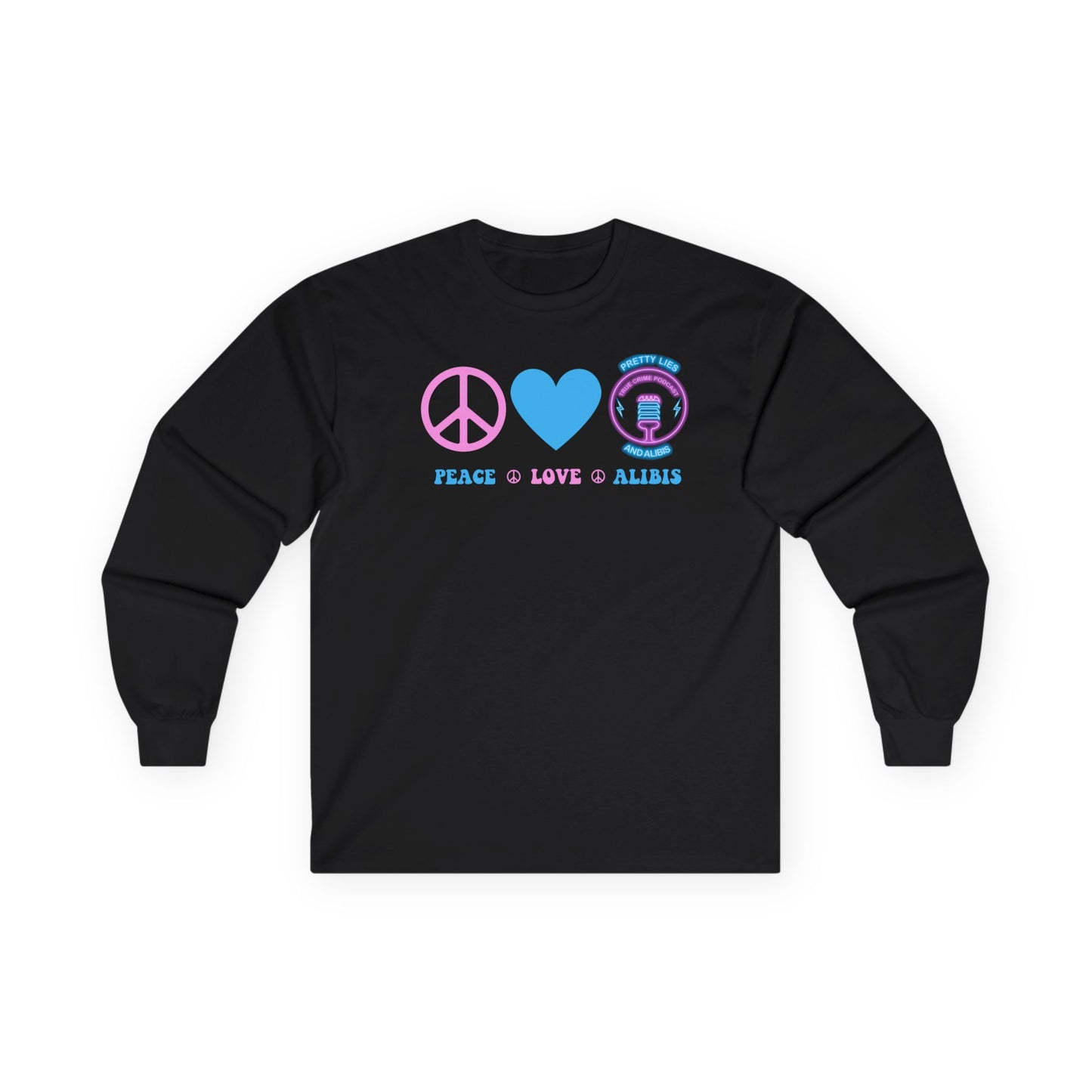 Peace Love Alibis Unisex Long Sleeved Shirt