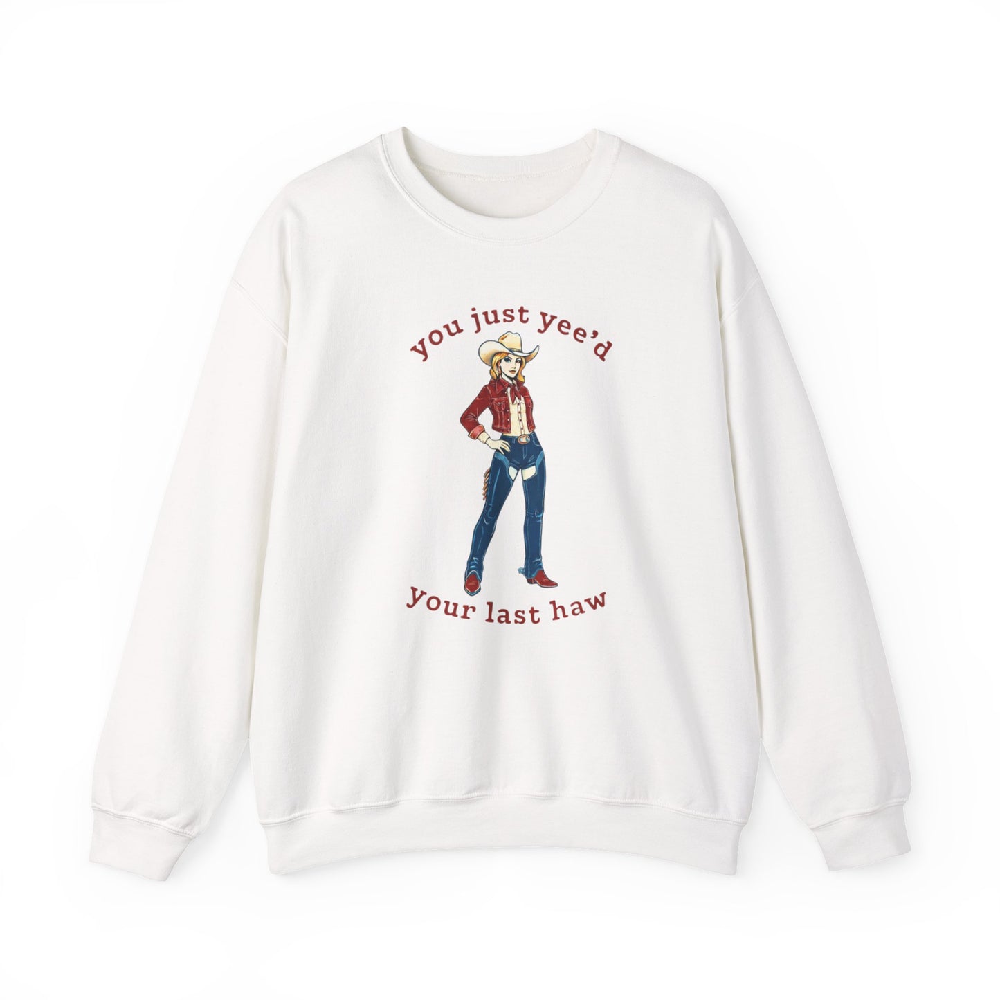 Cowgirl Sweatshirt — "You Just Yee'd Your Last Haw" Crewneck NEW