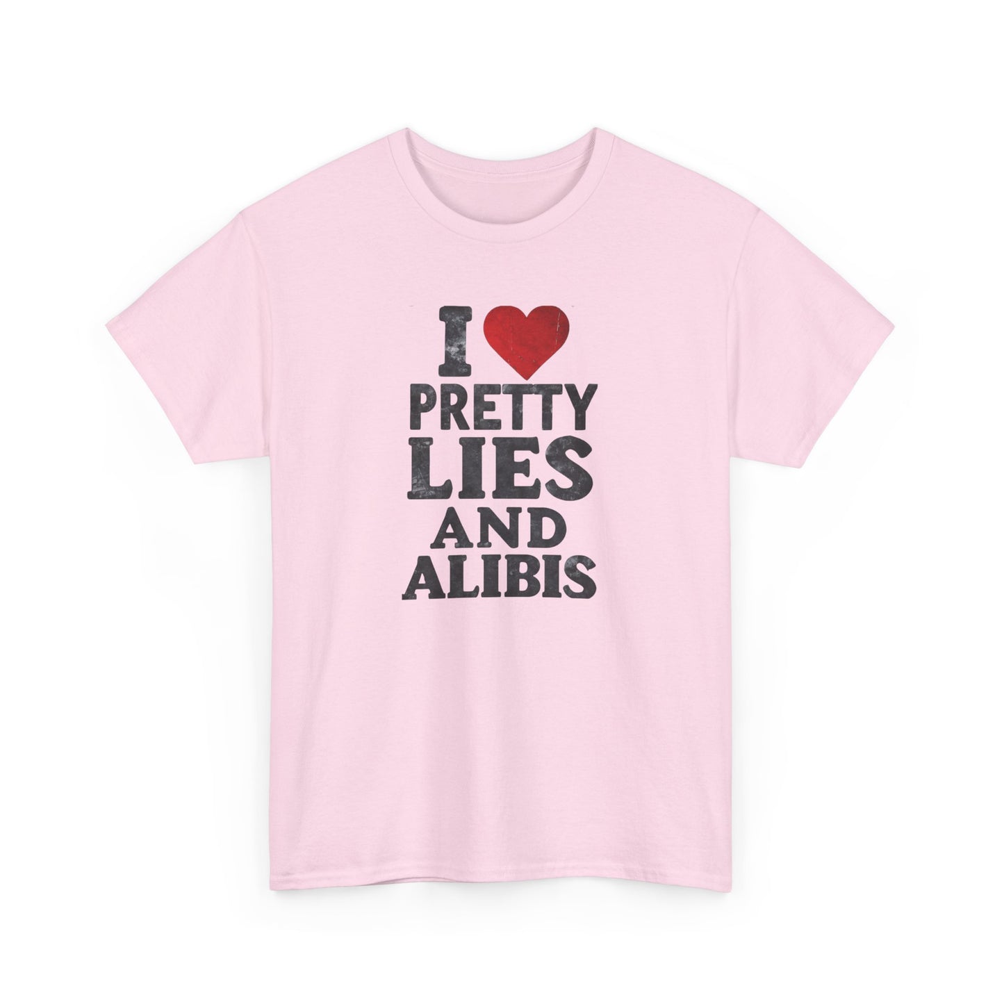 NEW I Love Pretty Lies and Alibis Unisex Heavy Cotton Tee - Stylish Statement Shirt for Casual Wear