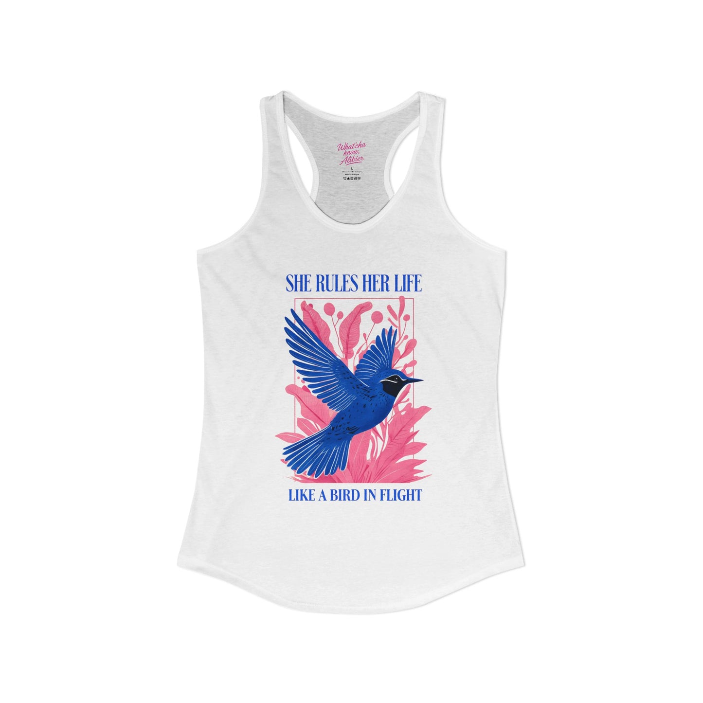 Women's Ideal Racerback Tank - Lyrics "She Rules Her Life Like A Bird In Flight" New