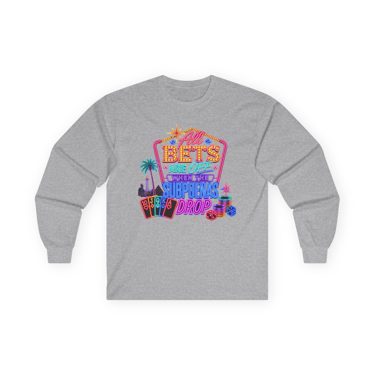 Long Sleeve Tee — 'All Bets Are Off" (No Logo)