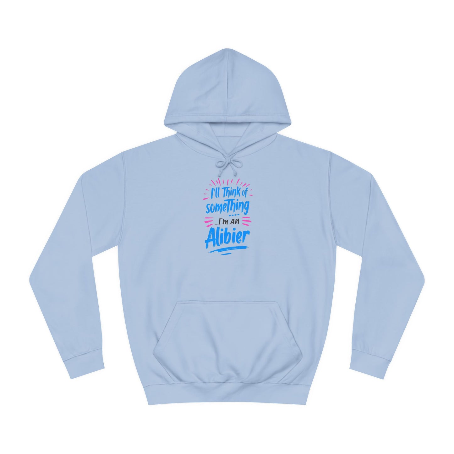 New! Alibier  Unisex College Hoodie - 'I'll Think of Something' Design