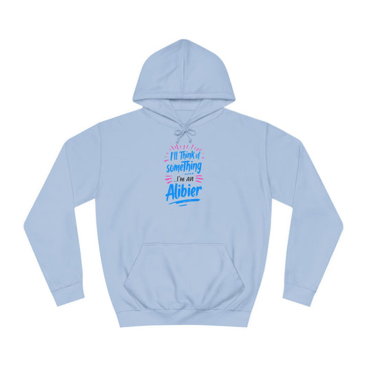 New! Alibier  Unisex College Hoodie - 'I'll Think of Something' Design