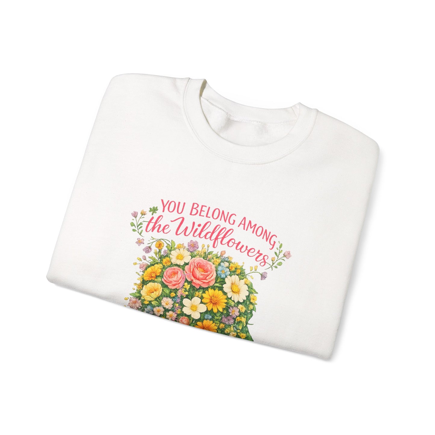 NEW —  Lyrics "You Belong Among the Wildflowers" Crewneck Sweatshirt ("Somewhere you feel free" on sleeve)