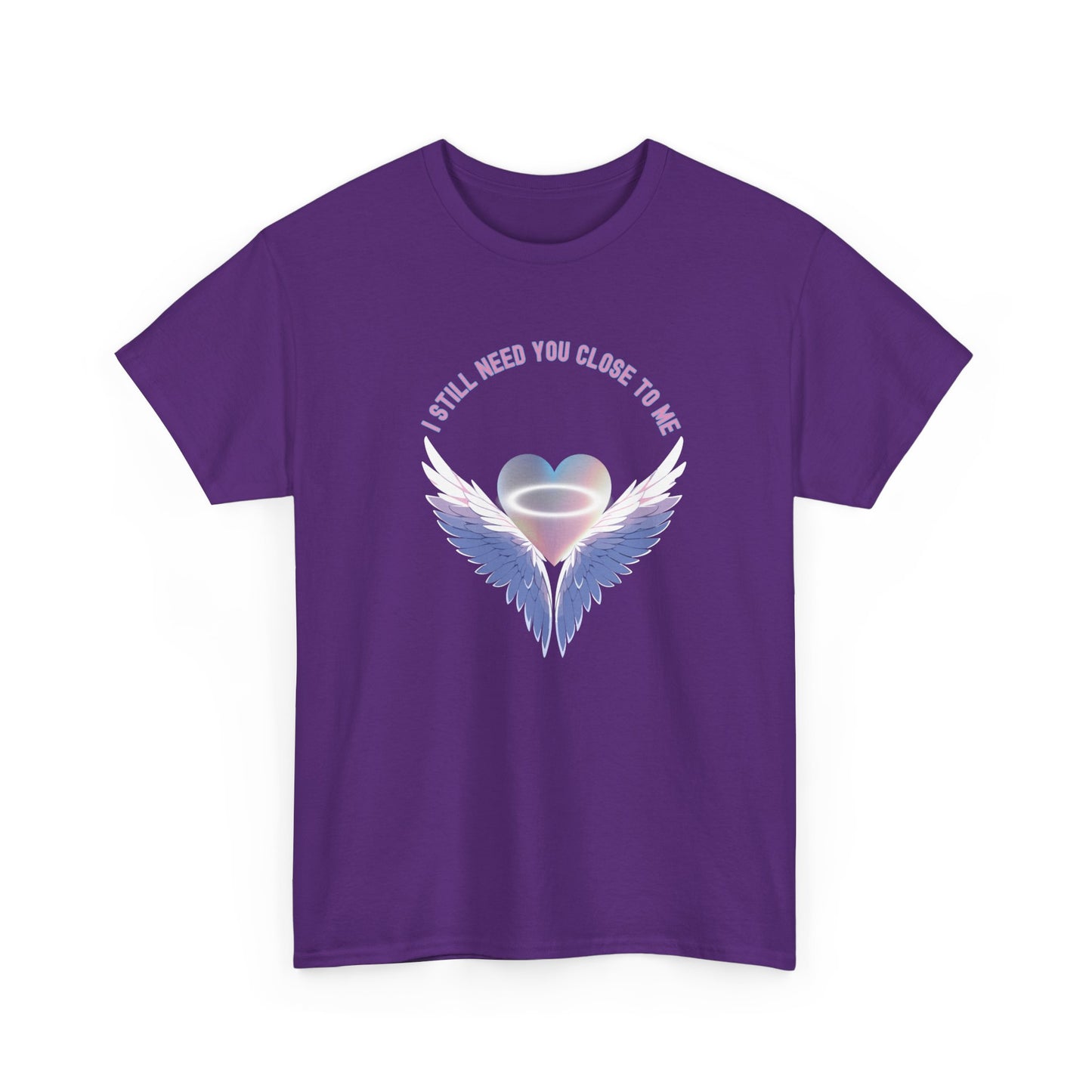 Memorial Unisex Tee - I Still Need You Close to Me - NEW 2025