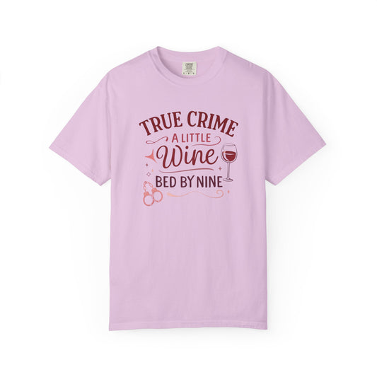 NEW - True Crime & Wine T-Shirt — "True Crime, A Little Wine, Bed By Nine" Graphic Tee