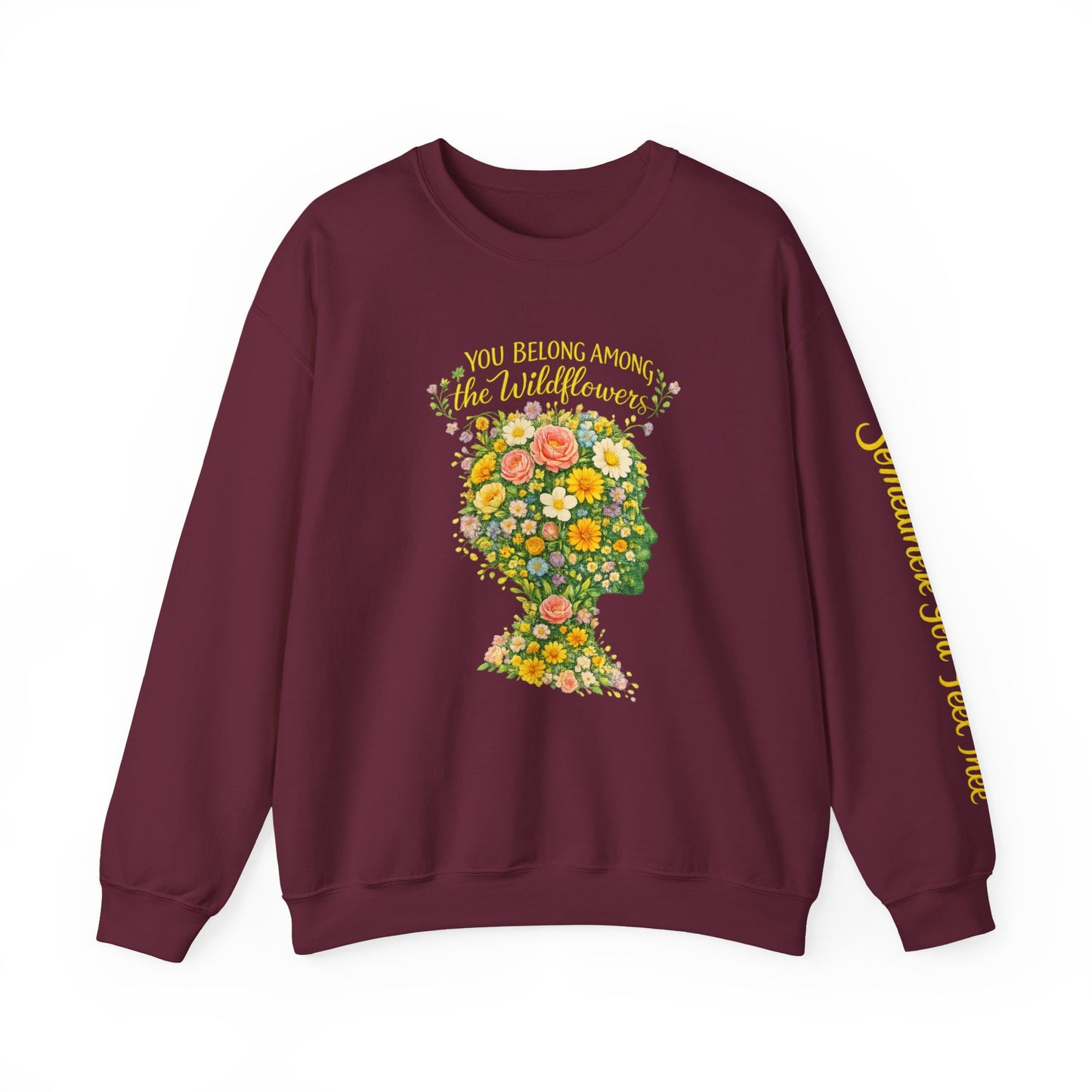NEW —  Lyrics "You Belong Among the Wildflowers" Crewneck Sweatshirt ("Somewhere you feel free" on sleeve)