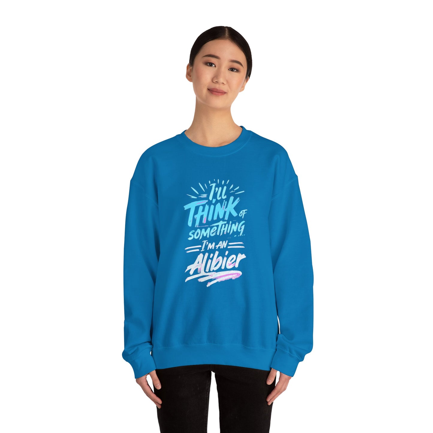 NEW! Alibier Unisex Crewneck Sweatshirt - "I'll Think of Something I'm an Alibier"