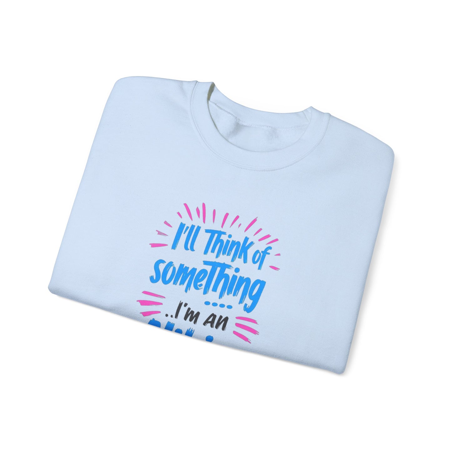 NEW! Alibier Unisex Crewneck Sweatshirt - "I'll Think of Something I'm an Alibier"