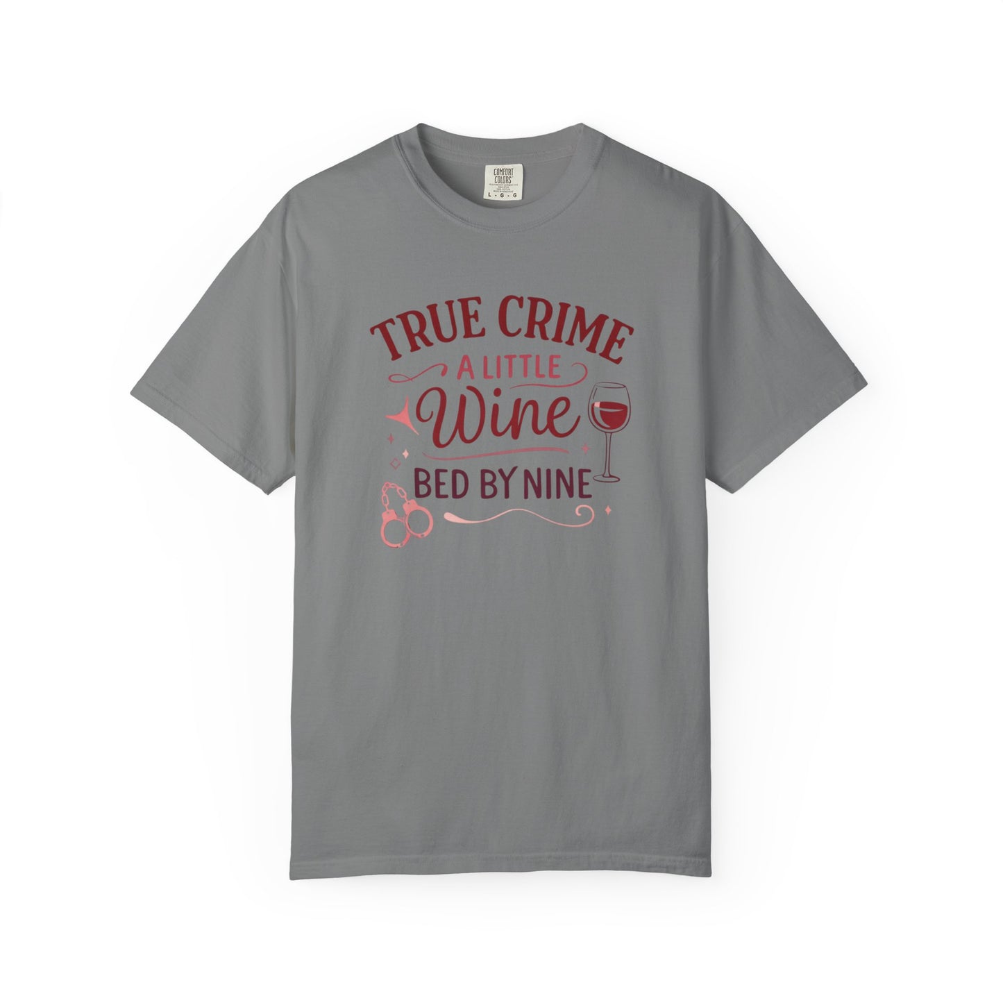 NEW - True Crime & Wine T-Shirt — "True Crime, A Little Wine, Bed By Nine" Graphic Tee