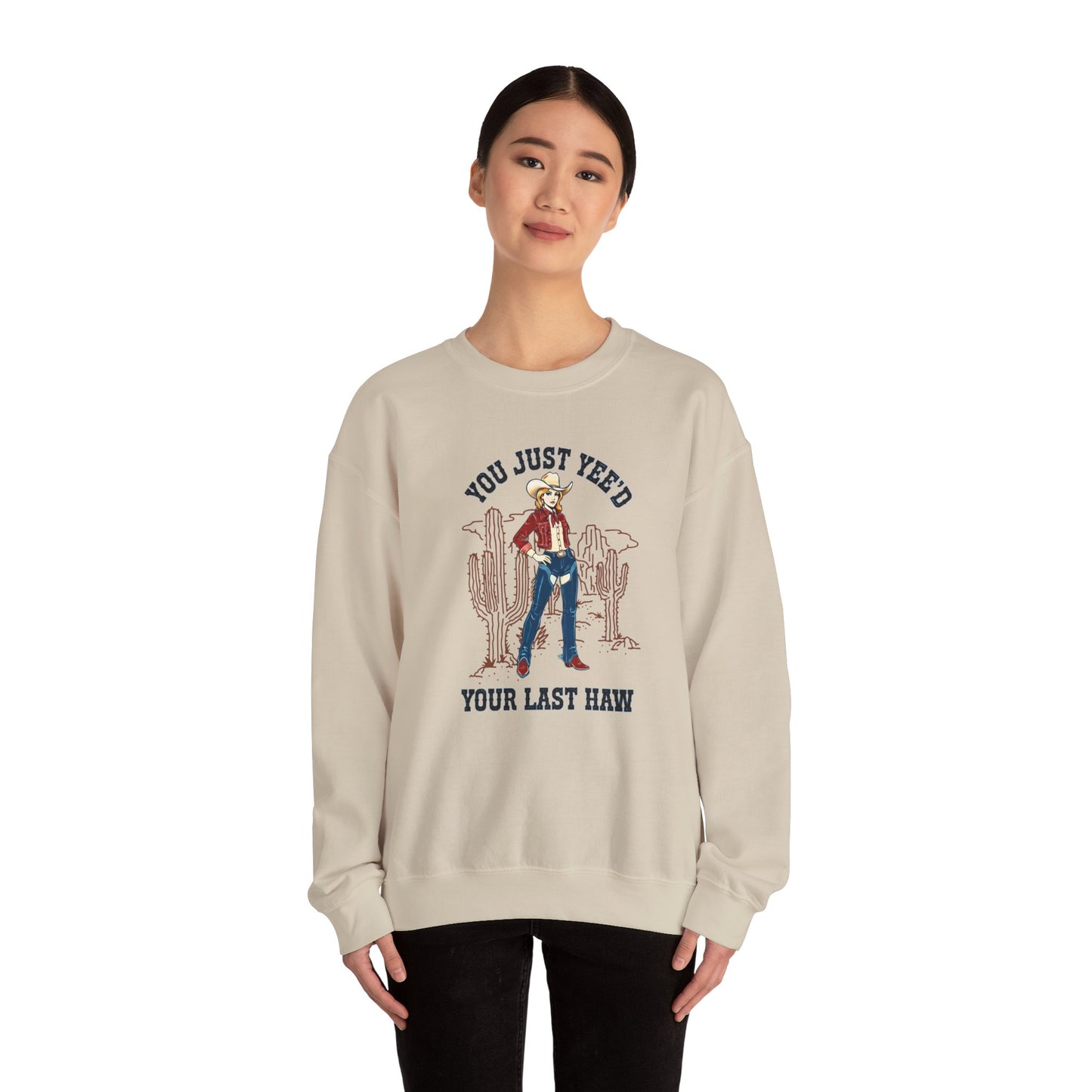 Cowgirl Sweatshirt — "You Just Yee'd Your Last Haw" Crewneck NEW
