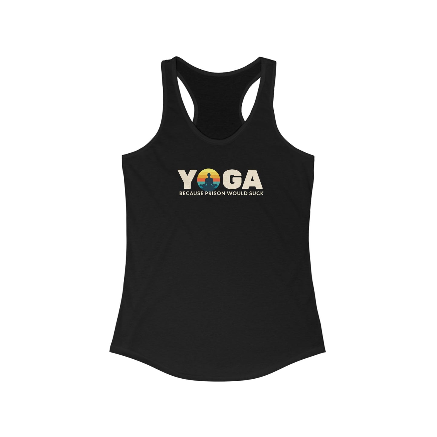 Racerback Tank Top - Yoga because prison would suck