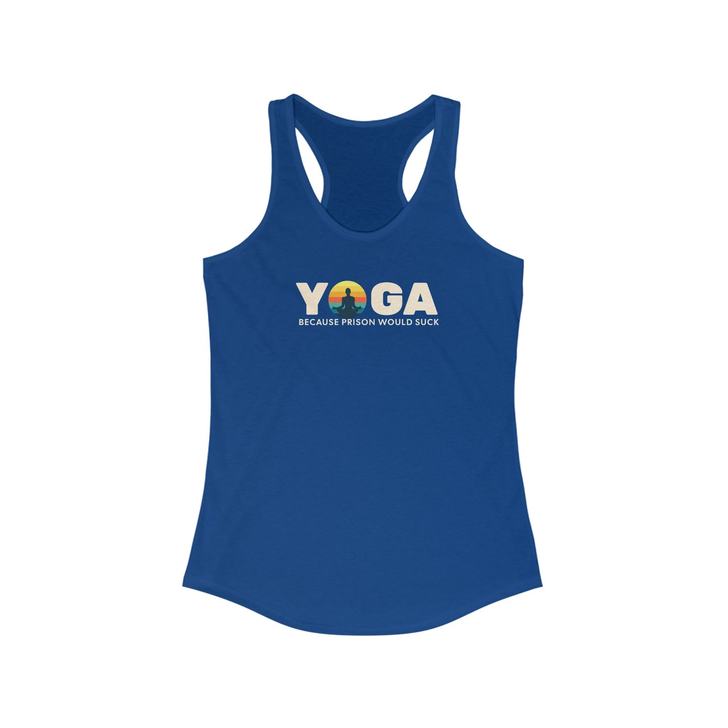 Racerback Tank Top - Yoga because prison would suck