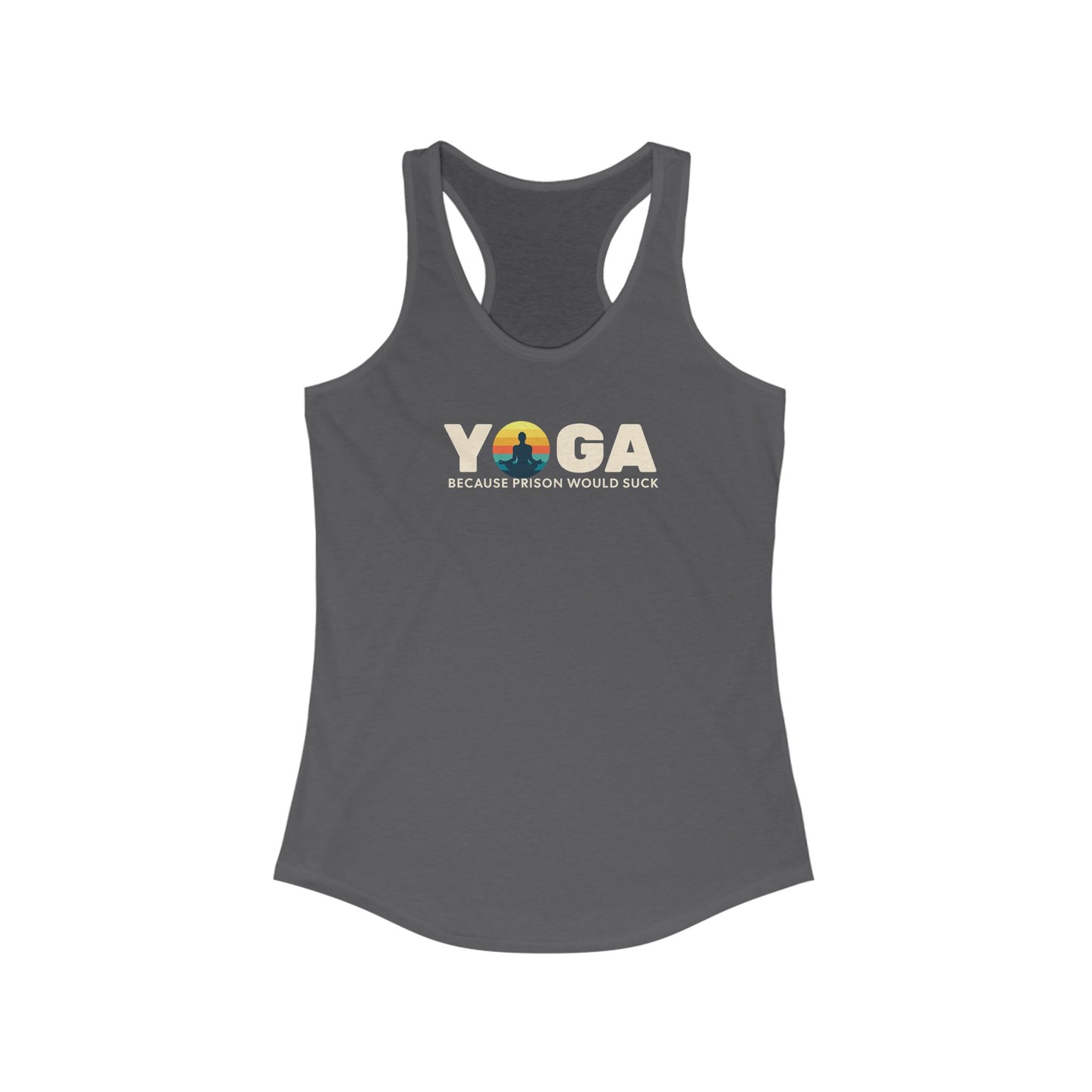 Racerback Tank Top - Yoga because prison would suck