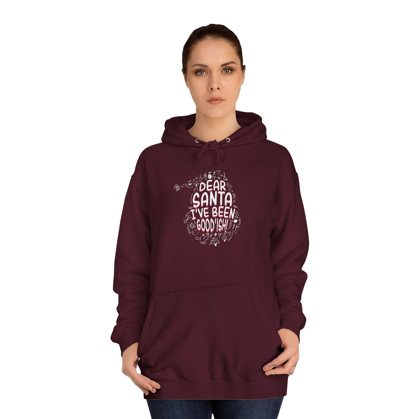 Christmas Dear Santa I've Been Good-ish Unisex College Hoodie - Festive Holiday Comfort