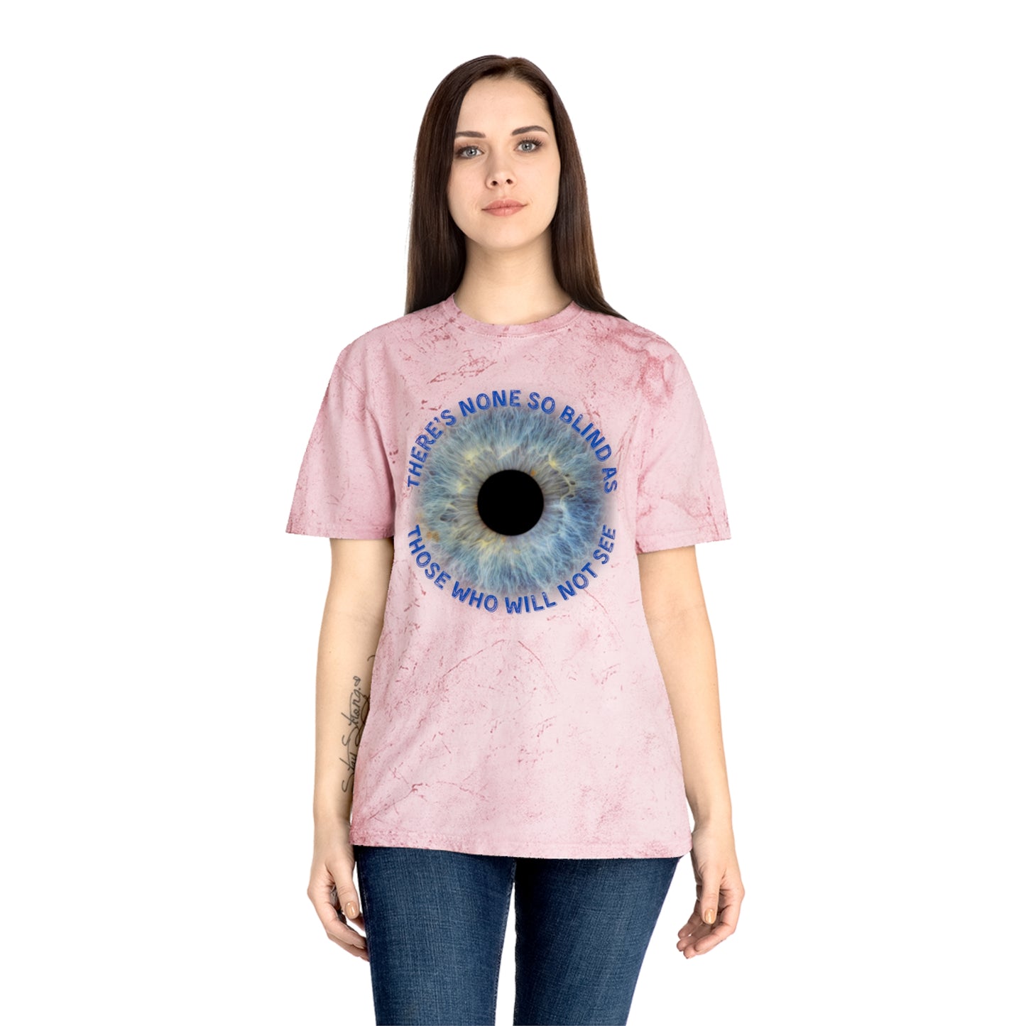 Color Blast T-Shirt with 'There's none so blind as those who will not see' Lyrics