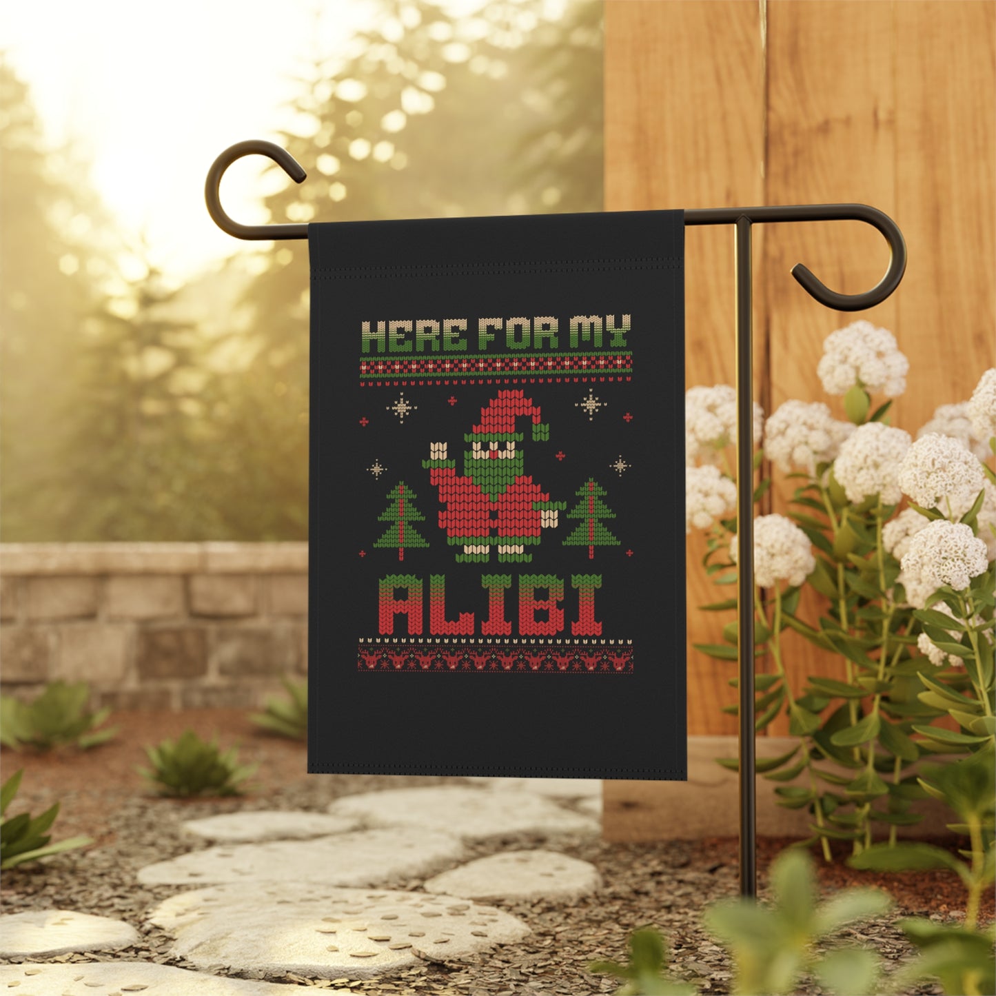 Christmas Garden Flag - 'Here for My Alibi' Holiday Banner