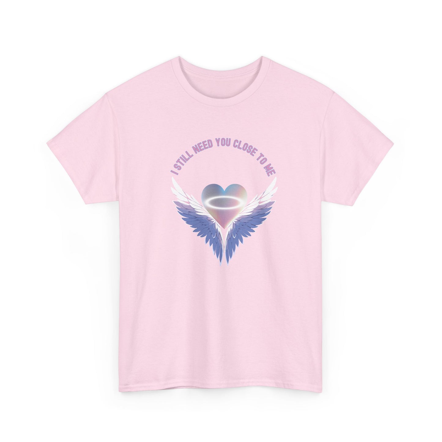 Memorial Unisex Tee - I Still Need You Close to Me - NEW 2025