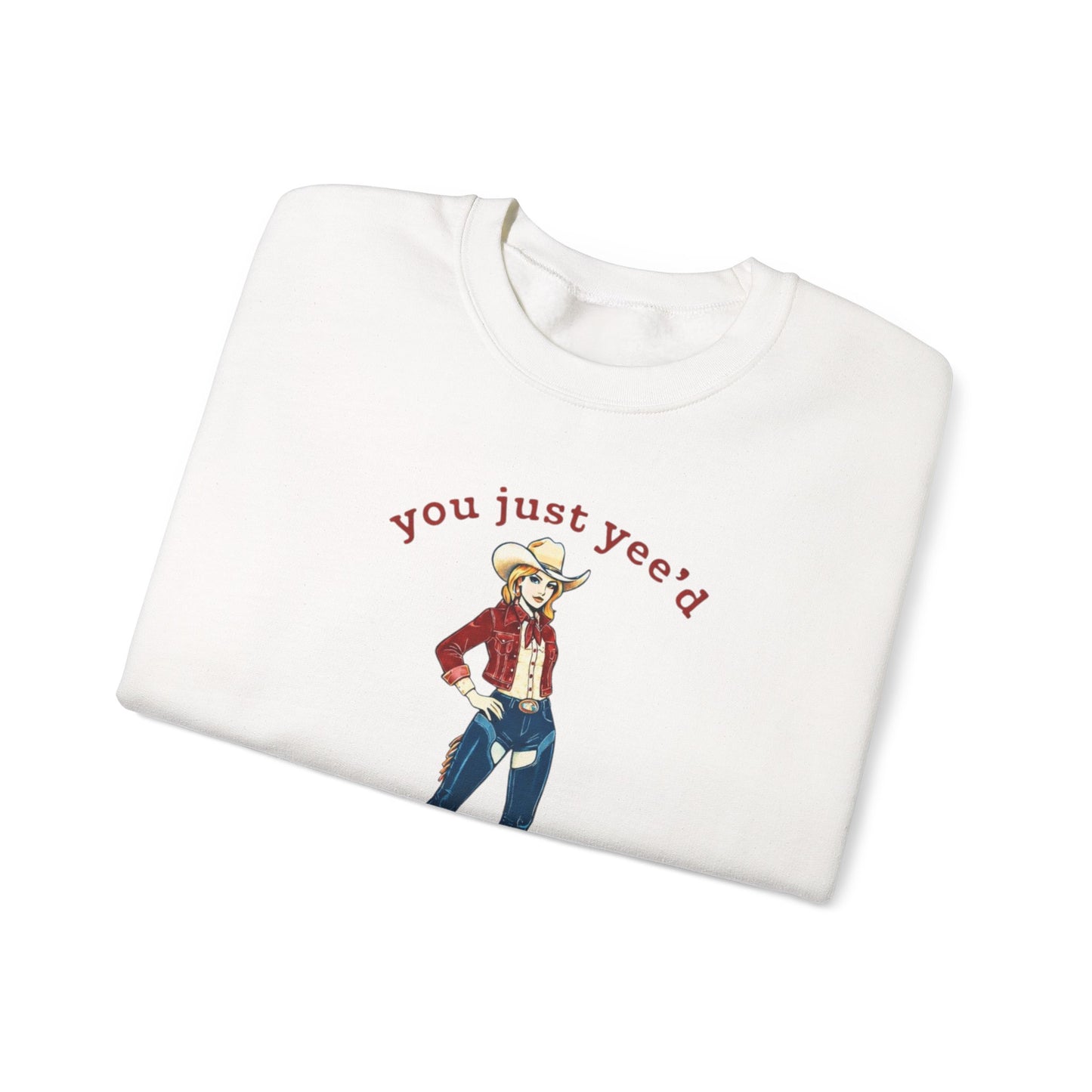 Cowgirl Sweatshirt — "You Just Yee'd Your Last Haw" Crewneck NEW
