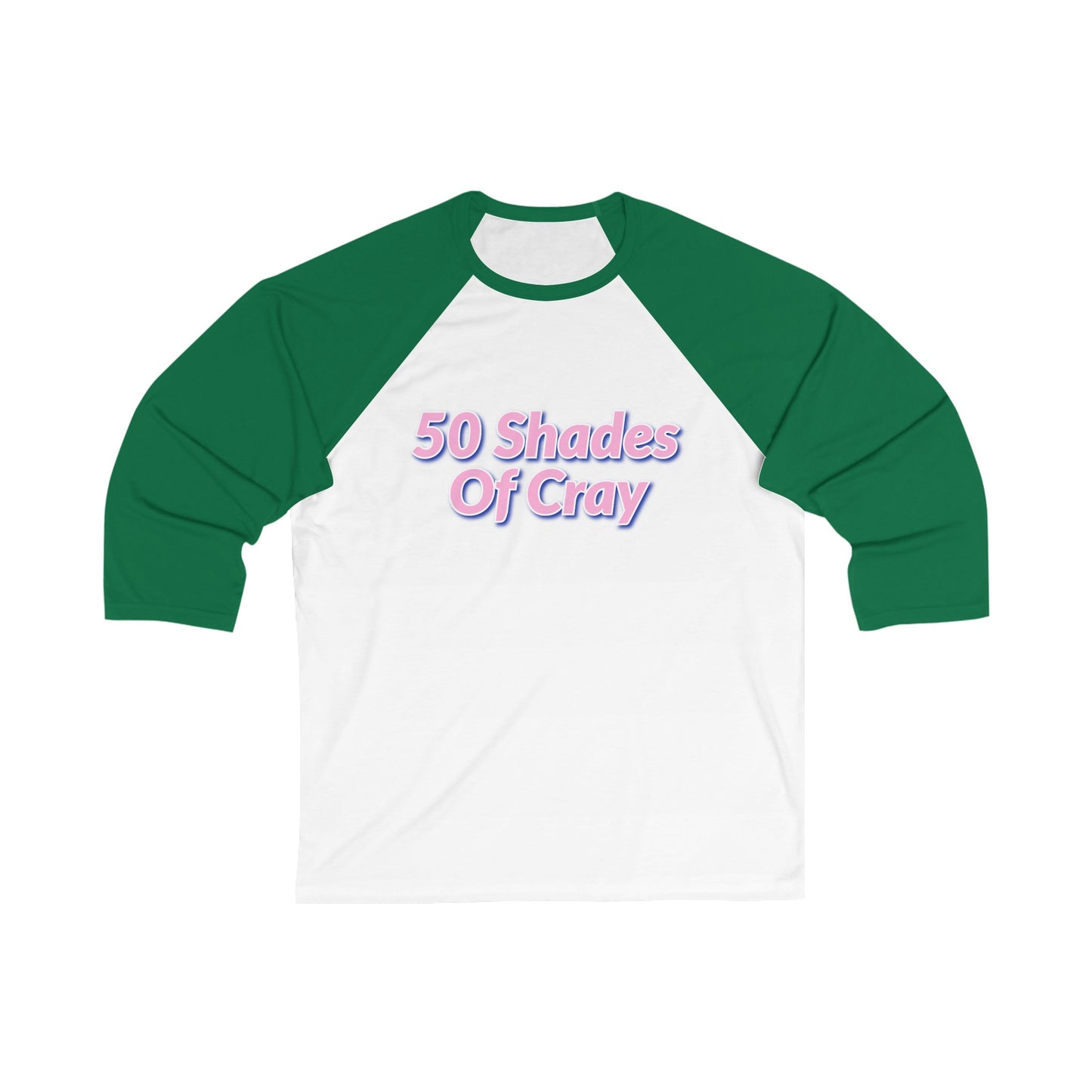 50 Shades Of Cray Unisex 3\4 Sleeve Baseball Tee