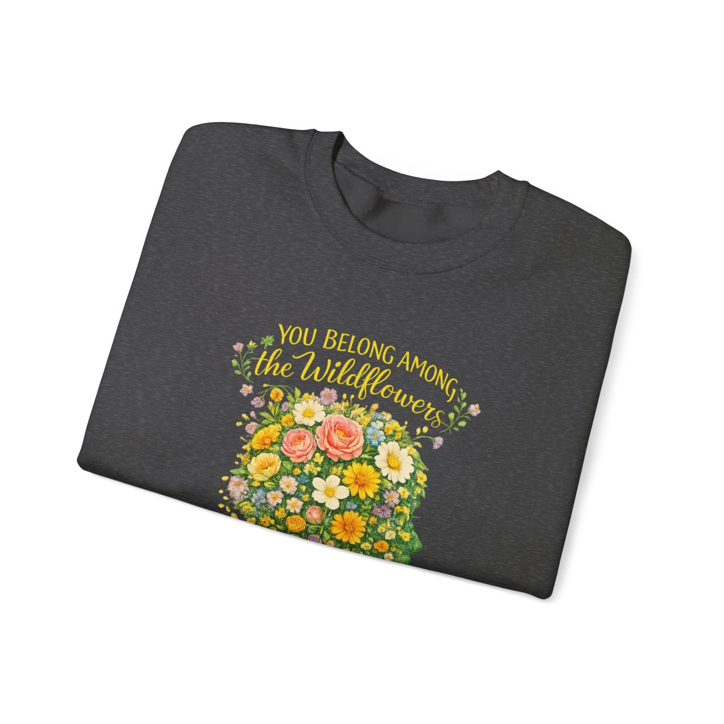 NEW —  Lyrics "You Belong Among the Wildflowers" Crewneck Sweatshirt ("Somewhere you feel free" on sleeve)