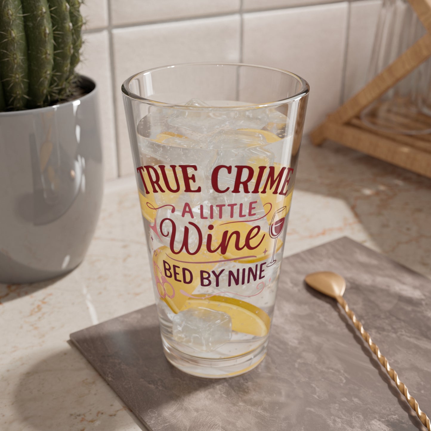 NEW-  “True Crime, A Little Wine, Bed by Nine” 16oz Pint Glass