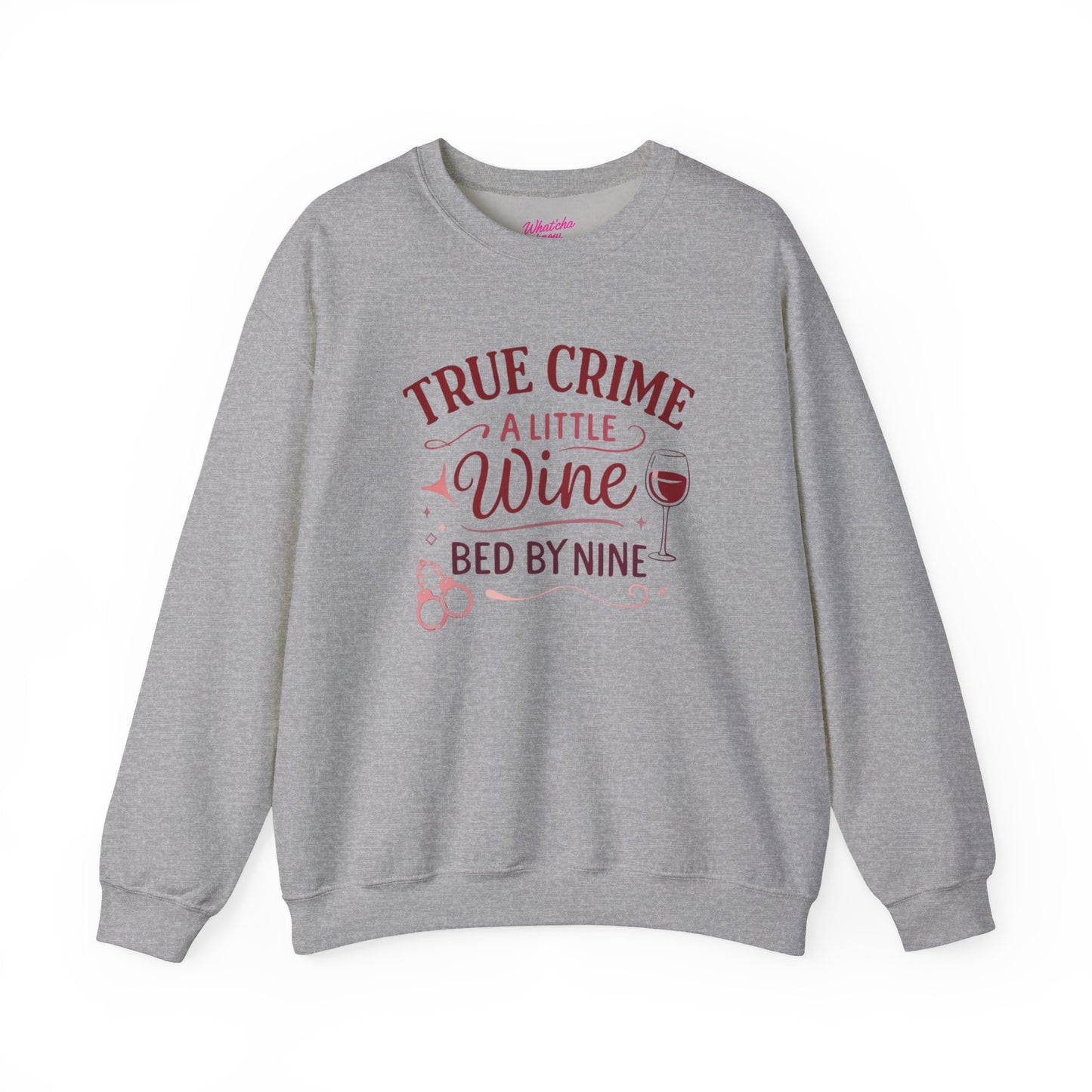 NEW Crewneck Sweatshirt — "True Crime, A Little Wine, Bed By Nine" Cozy Graphic Pullover