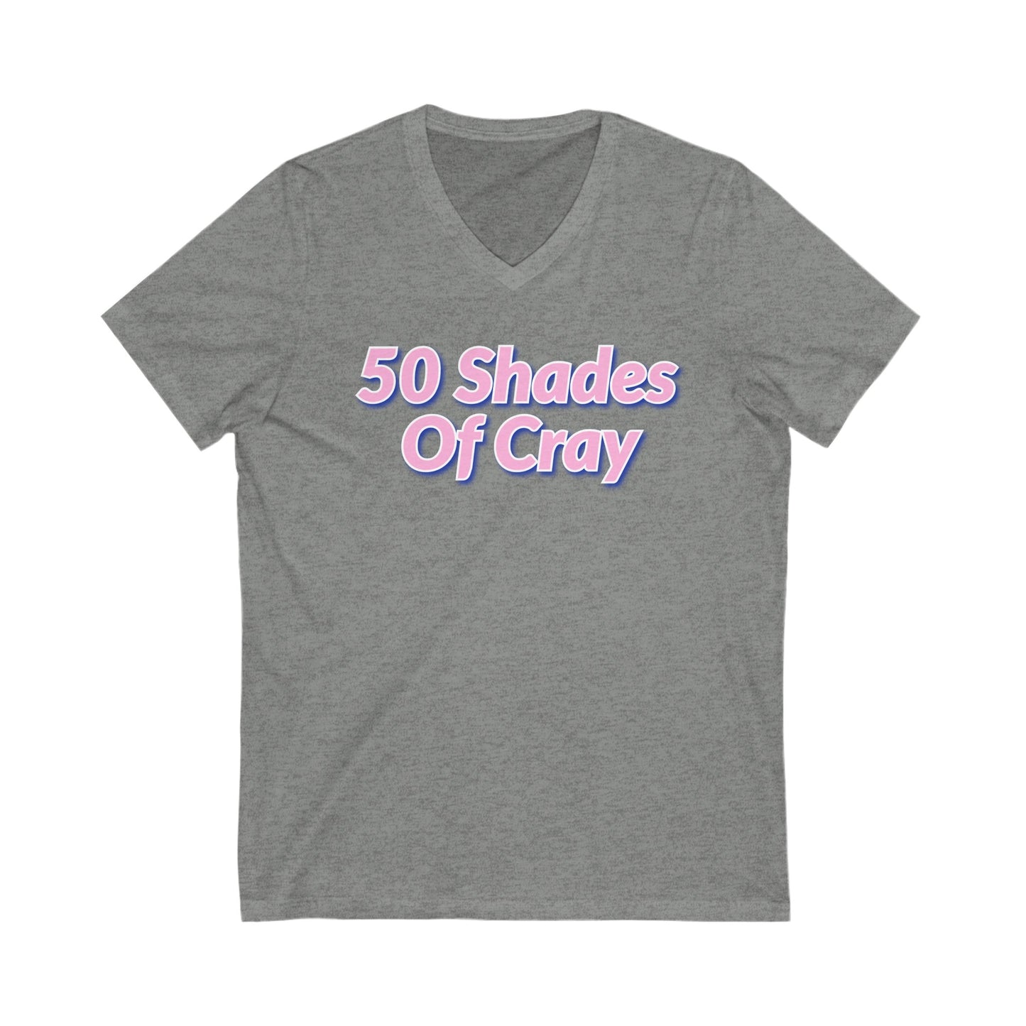 50 Shades Of Cray Unisex Jersey Short Sleeve V-Neck Tee