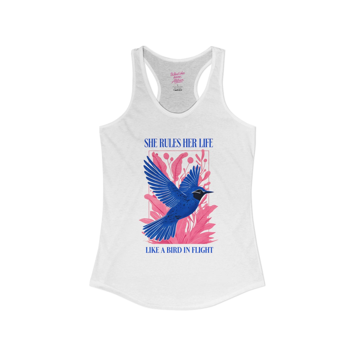 Women's Ideal Racerback Tank - Lyrics "She Rules Her Life Like A Bird In Flight" New
