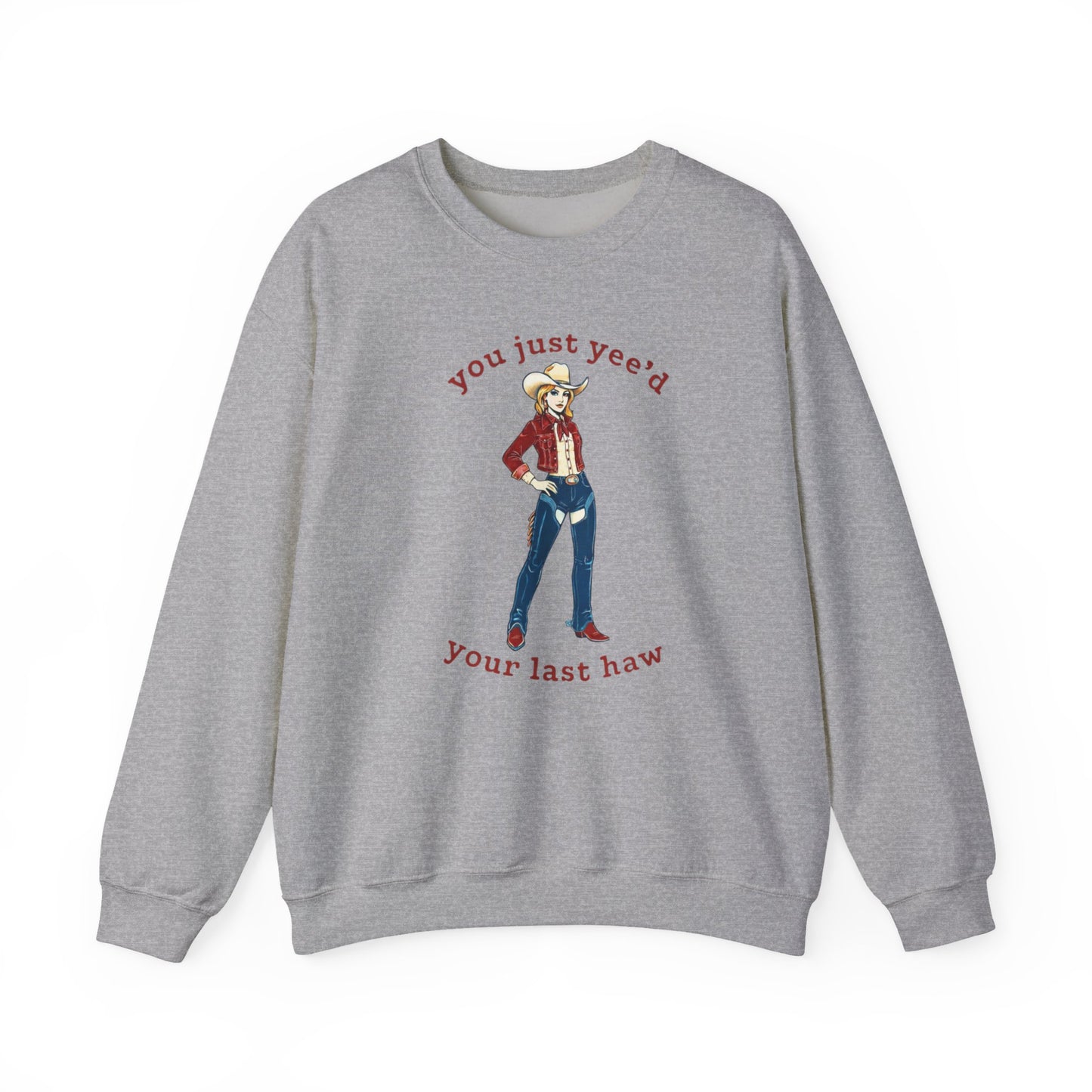 Cowgirl Sweatshirt — "You Just Yee'd Your Last Haw" Crewneck NEW