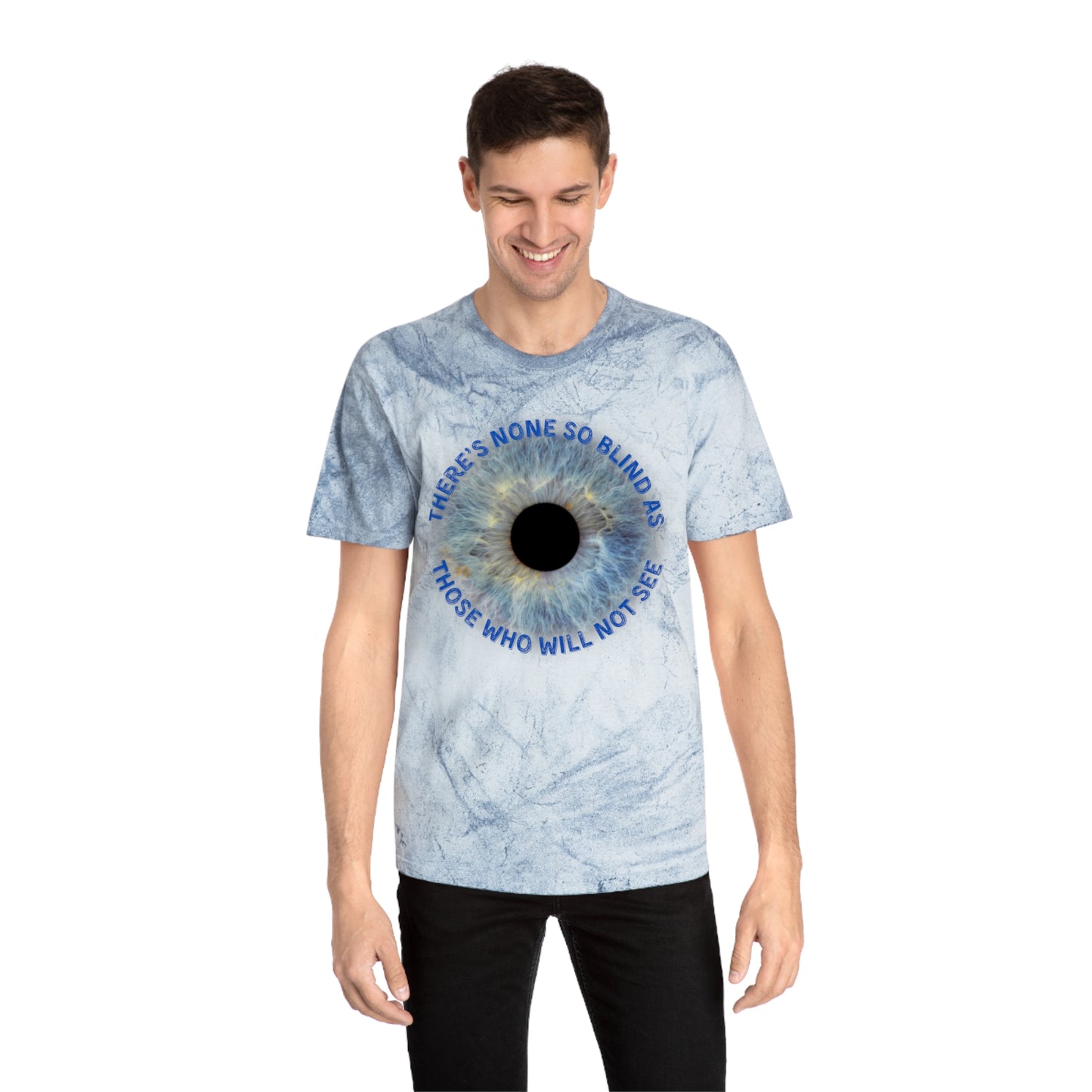 Color Blast T-Shirt with 'There's none so blind as those who will not see' Lyrics