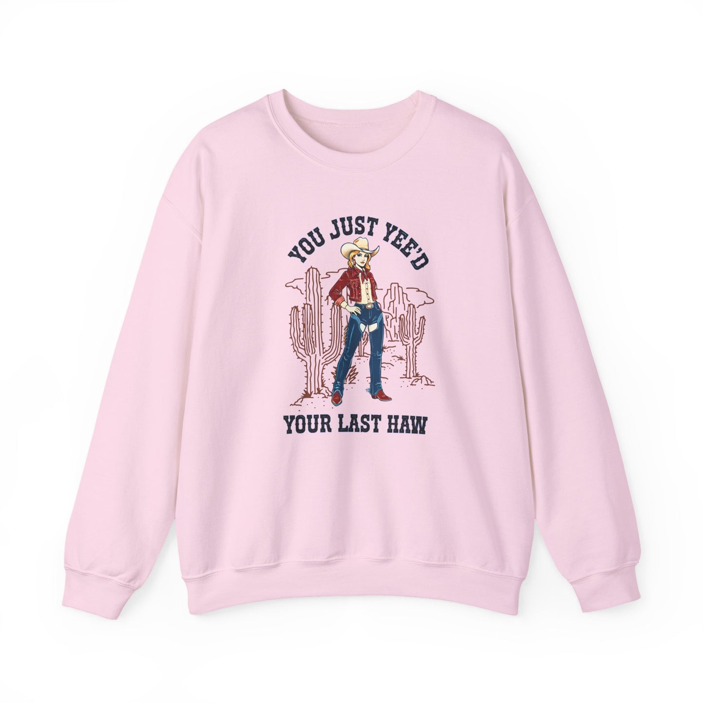 Cowgirl Sweatshirt — "You Just Yee'd Your Last Haw" Crewneck NEW
