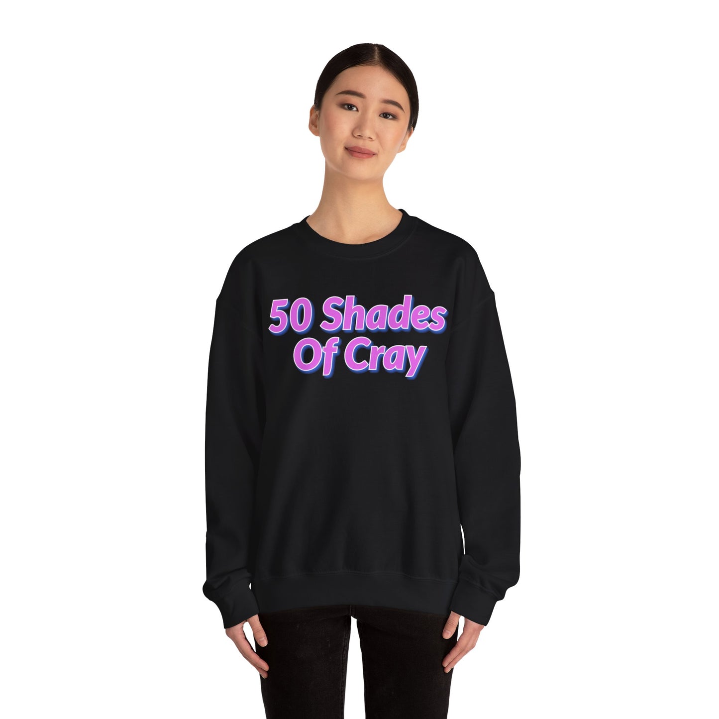 50 Shades Of Cray Unisex Heavy Blend™ Crewneck Sweatshirt