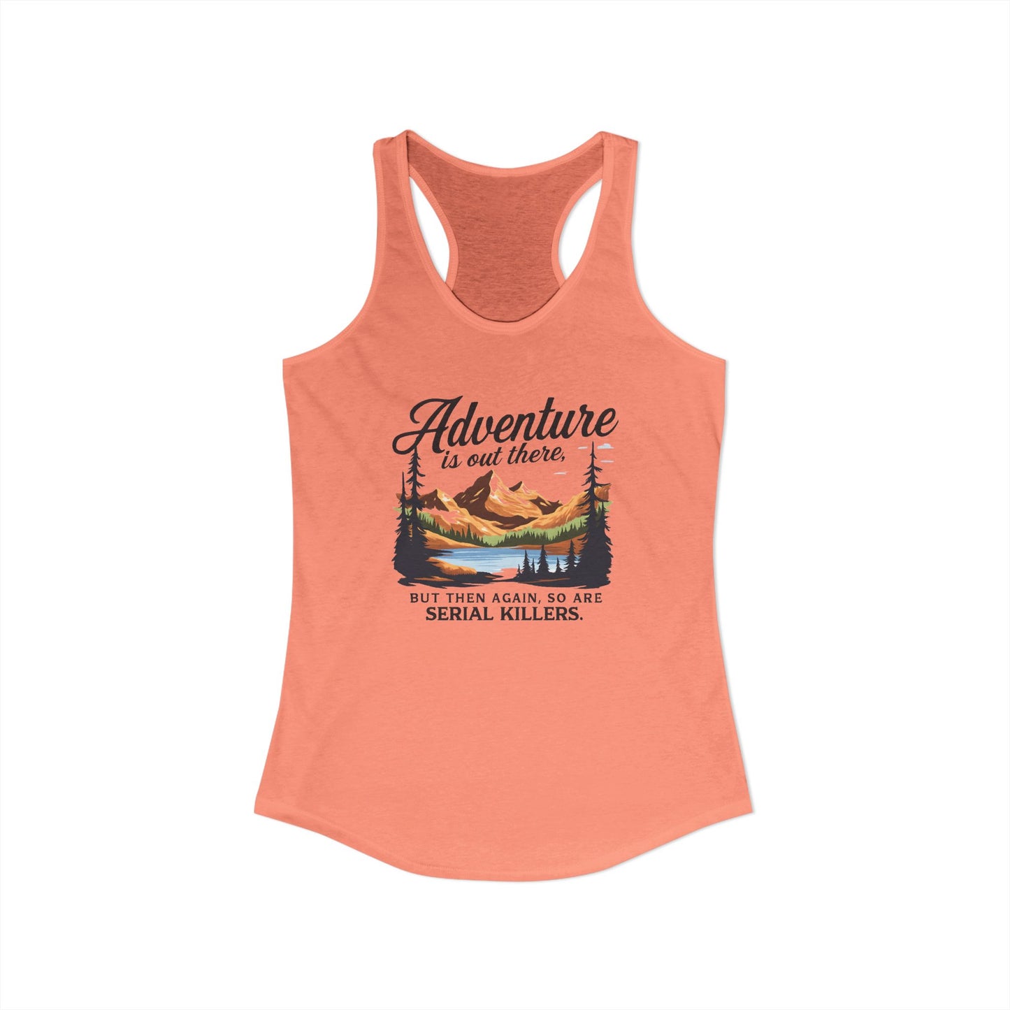 NEW Women's Ideal Racerback Tank "Adventure is out there"