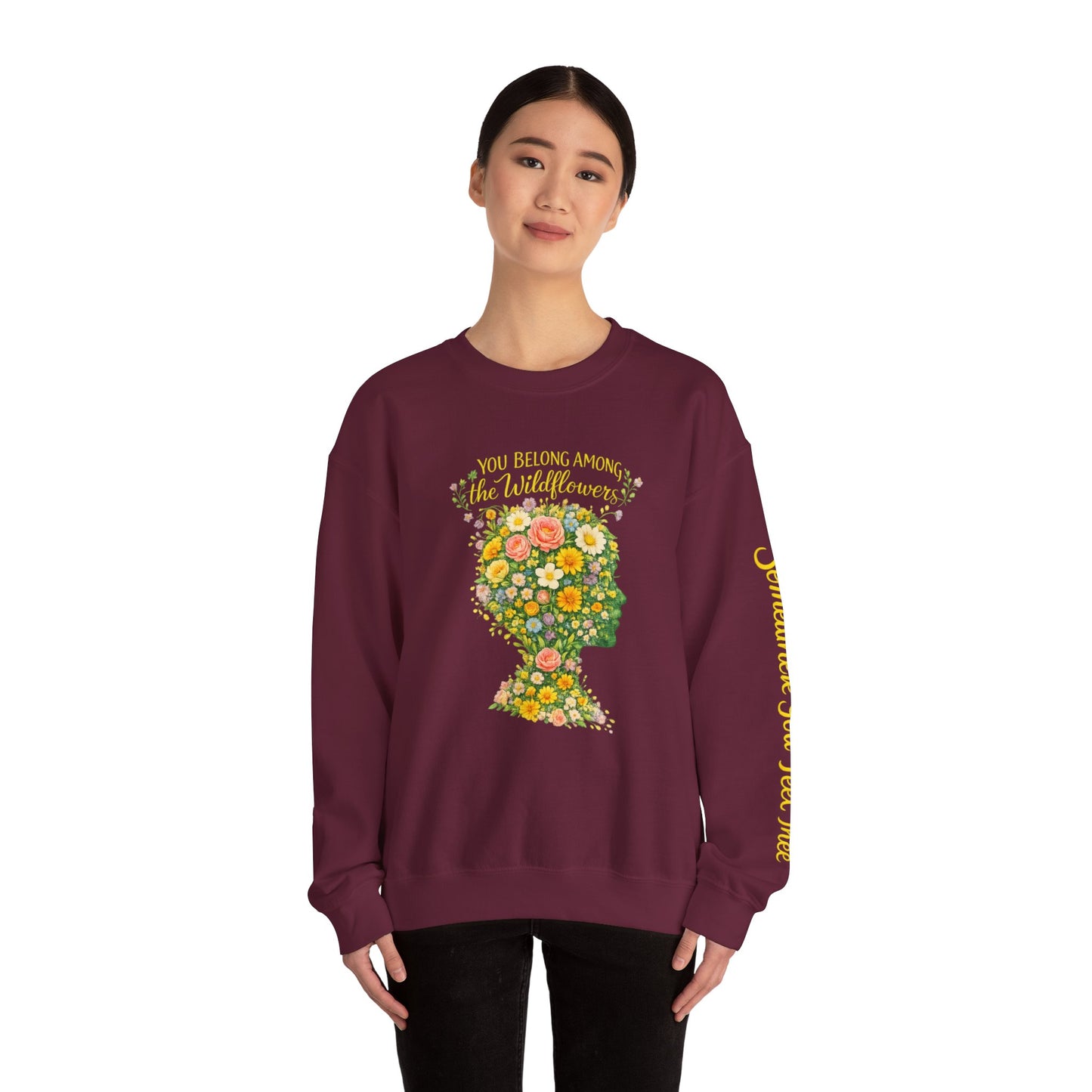 NEW —  Lyrics "You Belong Among the Wildflowers" Crewneck Sweatshirt ("Somewhere you feel free" on sleeve)