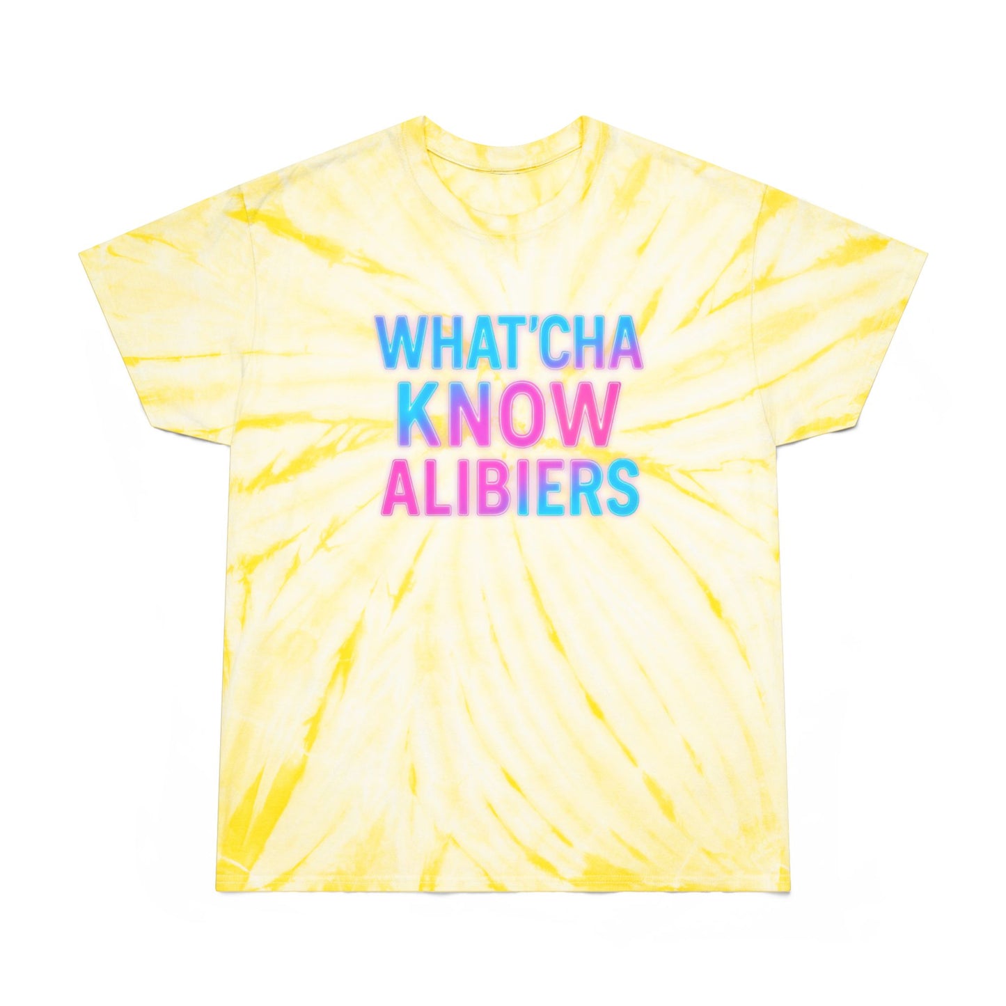 What'cha Know Alibier  Tie-Dye Tee