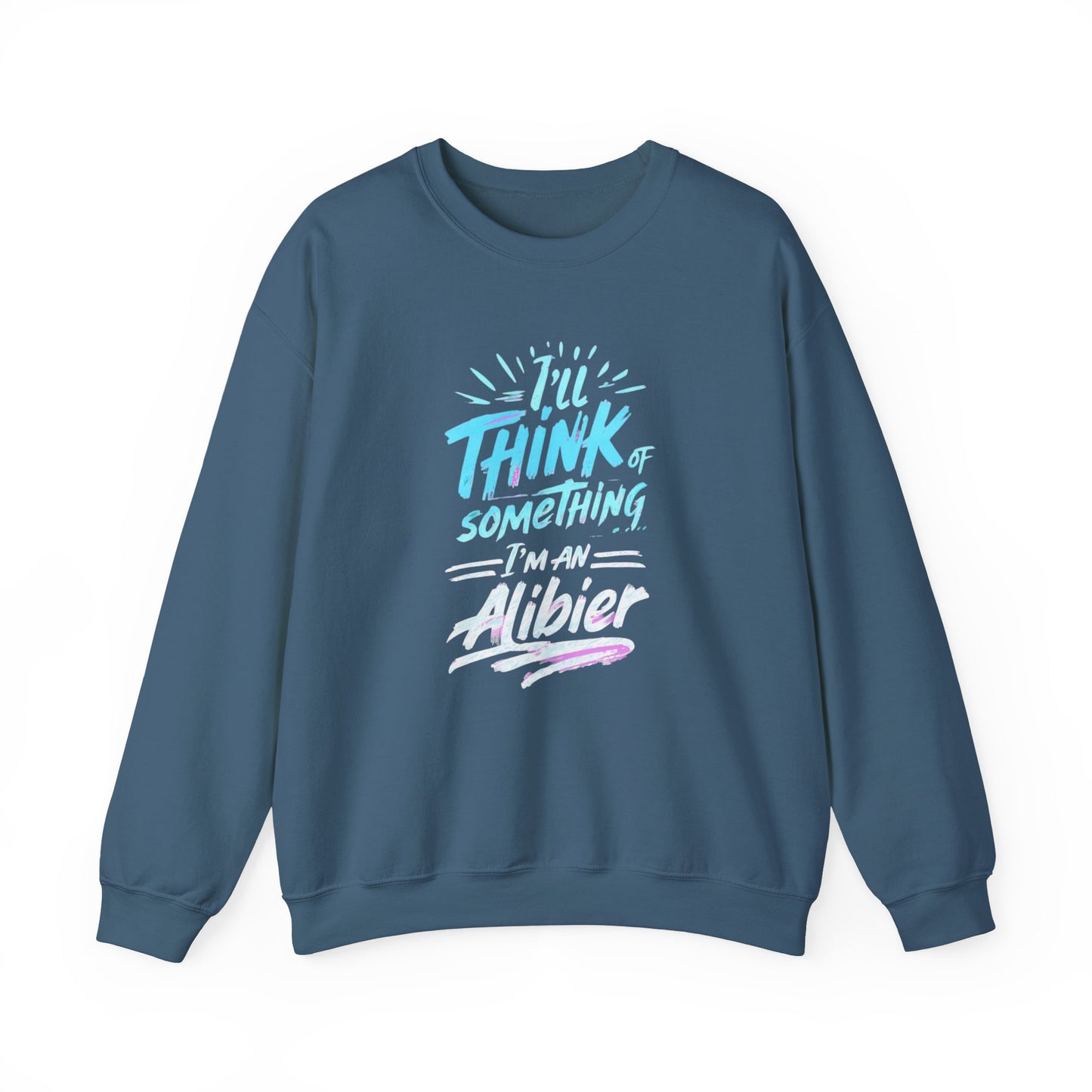 NEW! Alibier Unisex Crewneck Sweatshirt - "I'll Think of Something I'm an Alibier"