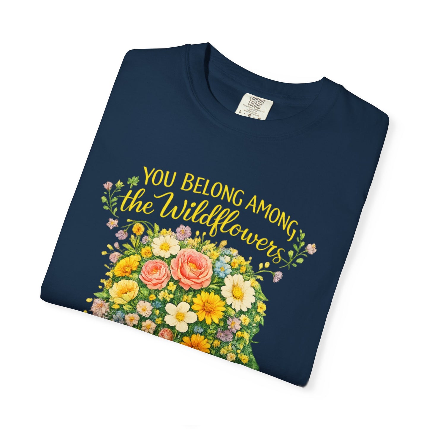 NEW Lyrics T‑Shirt — “You Belong Among the Wildflowers”