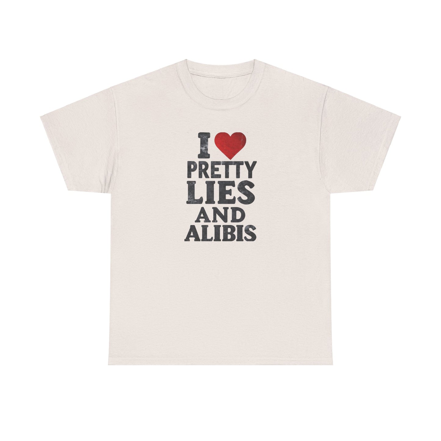 NEW I Love Pretty Lies and Alibis Unisex Heavy Cotton Tee - Stylish Statement Shirt for Casual Wear