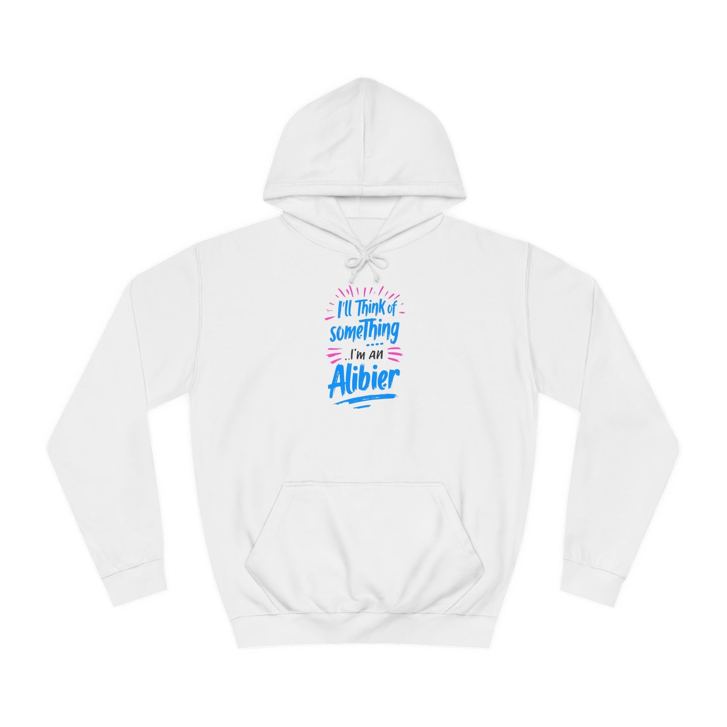 New! Alibier  Unisex College Hoodie - 'I'll Think of Something' Design