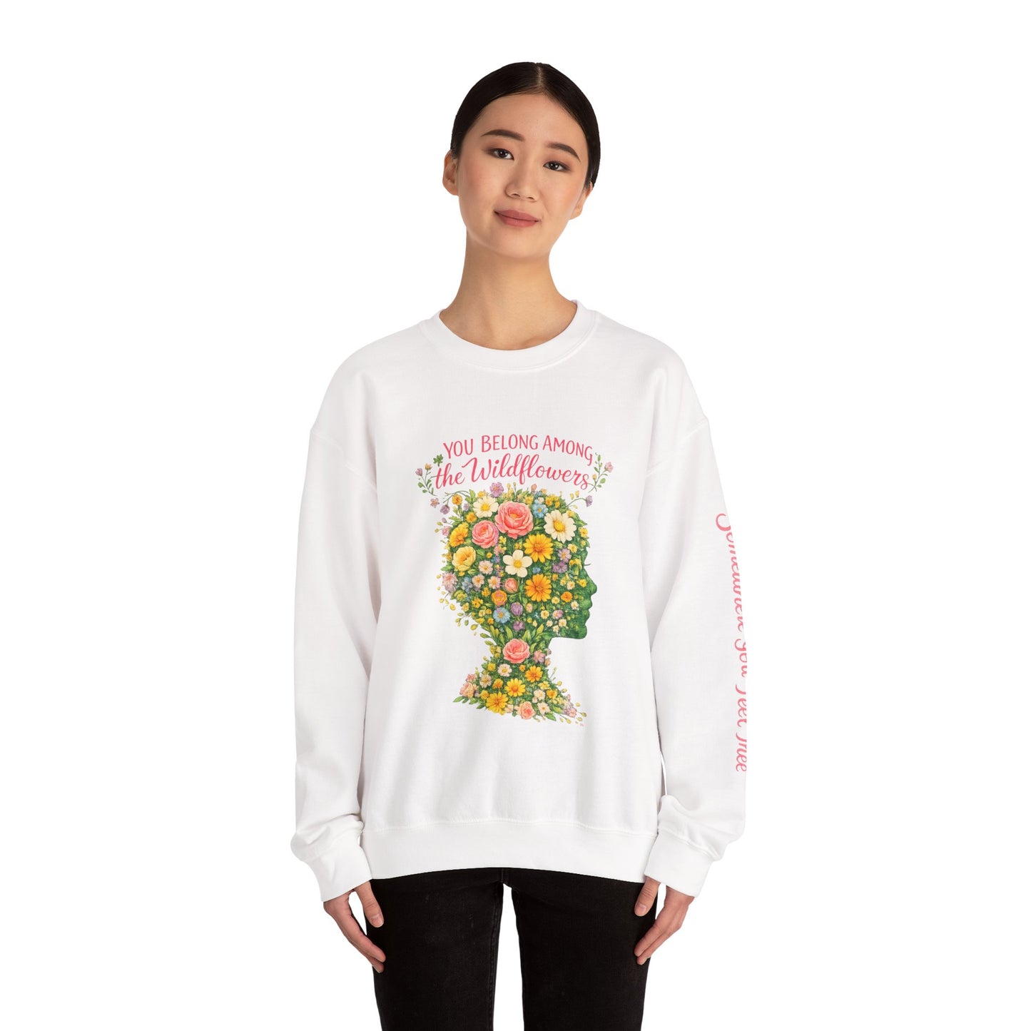 NEW —  Lyrics "You Belong Among the Wildflowers" Crewneck Sweatshirt ("Somewhere you feel free" on sleeve)